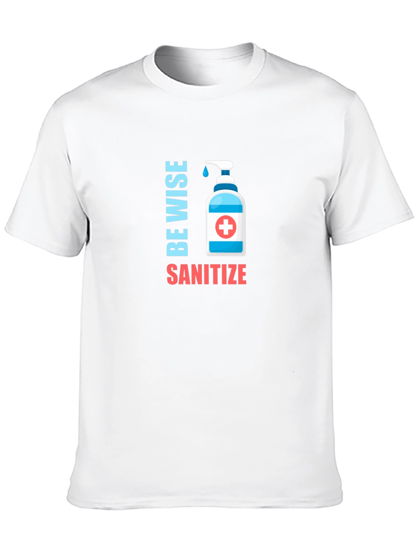 Be Wise Sanitize Graphic T-Shirt