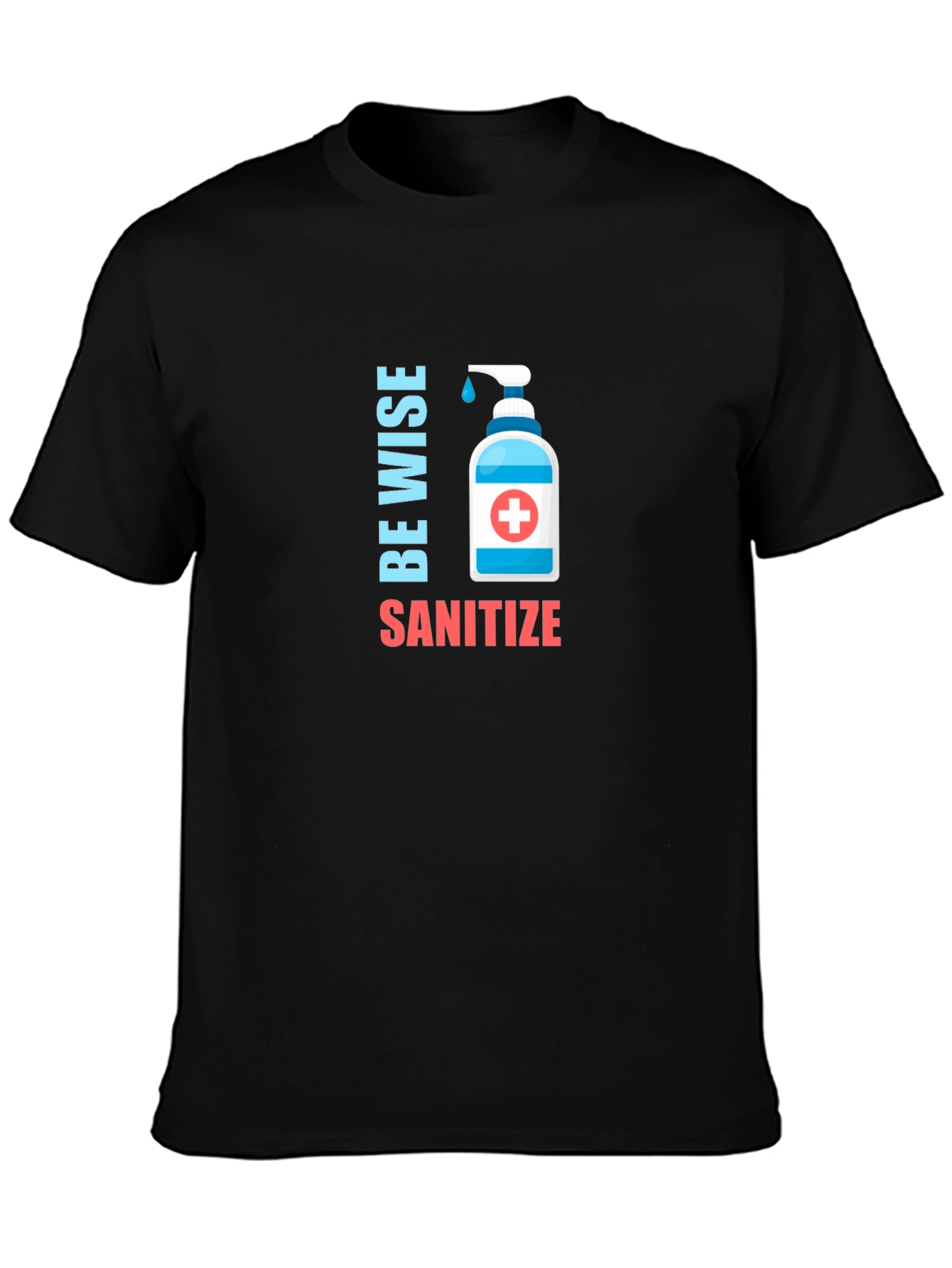 Be Wise Sanitize Graphic T-Shirt
