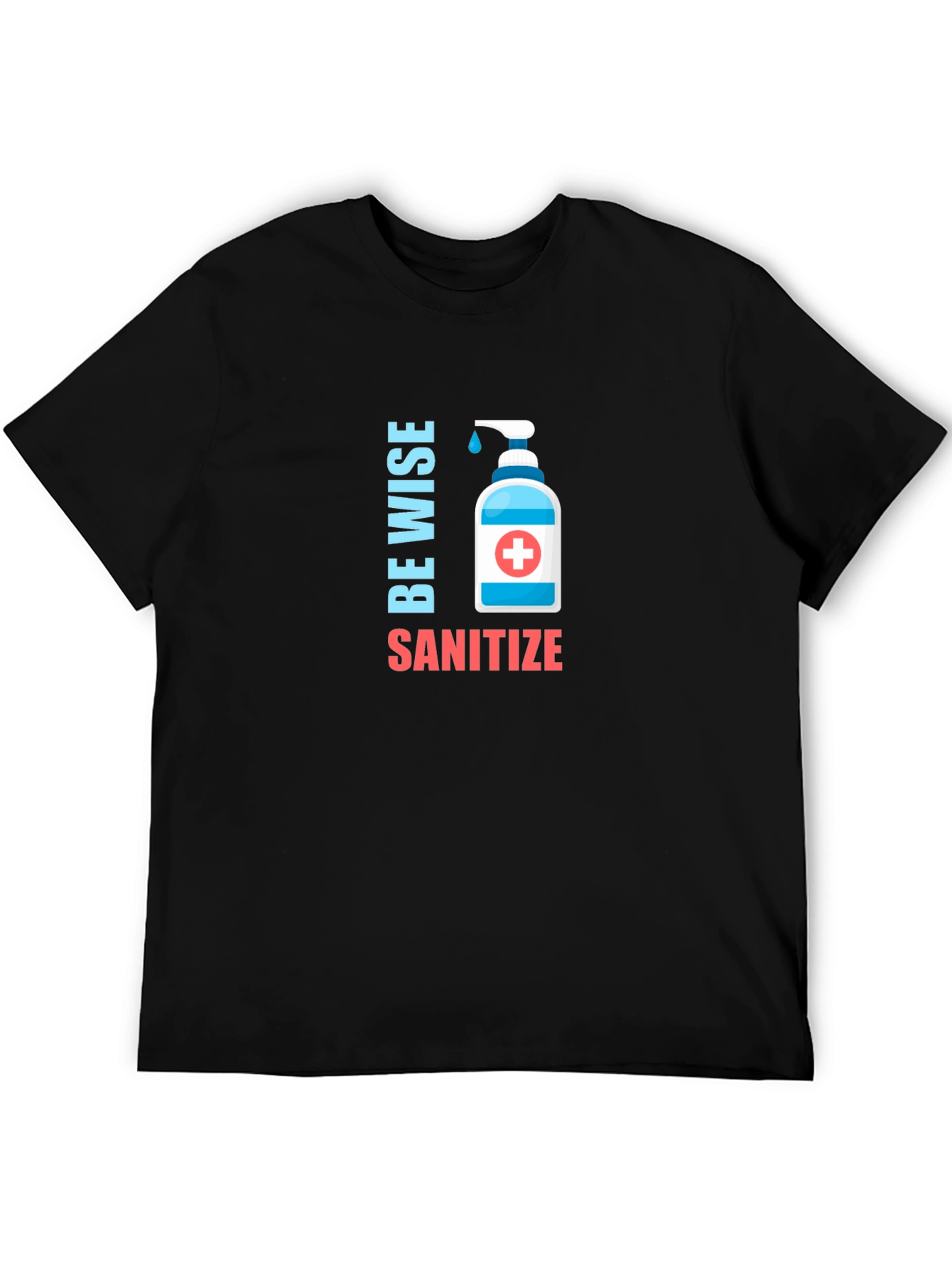 Be Wise Sanitize Graphic T-Shirt