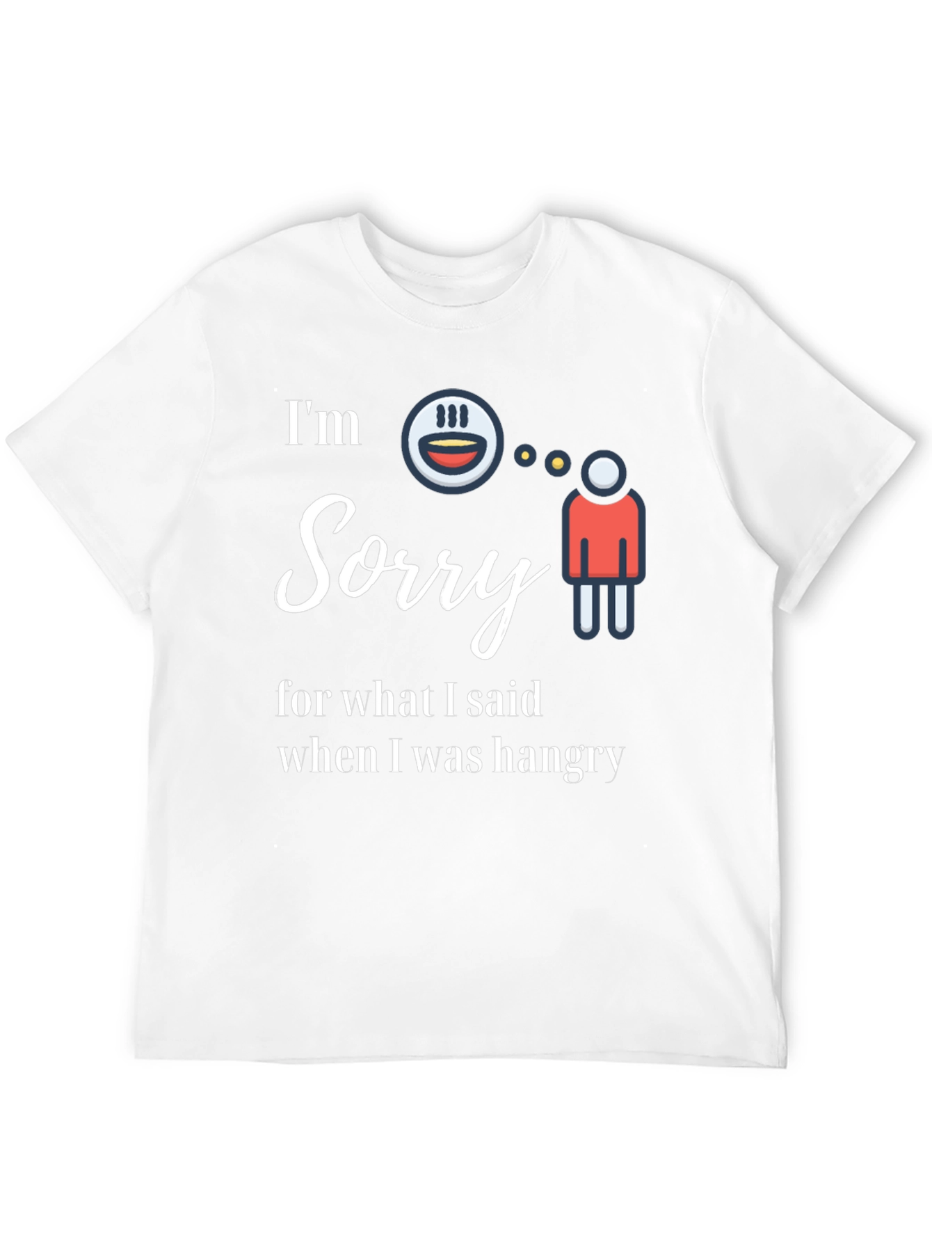 Funny Hangry Graphic Tee - Im Sorry Shirt