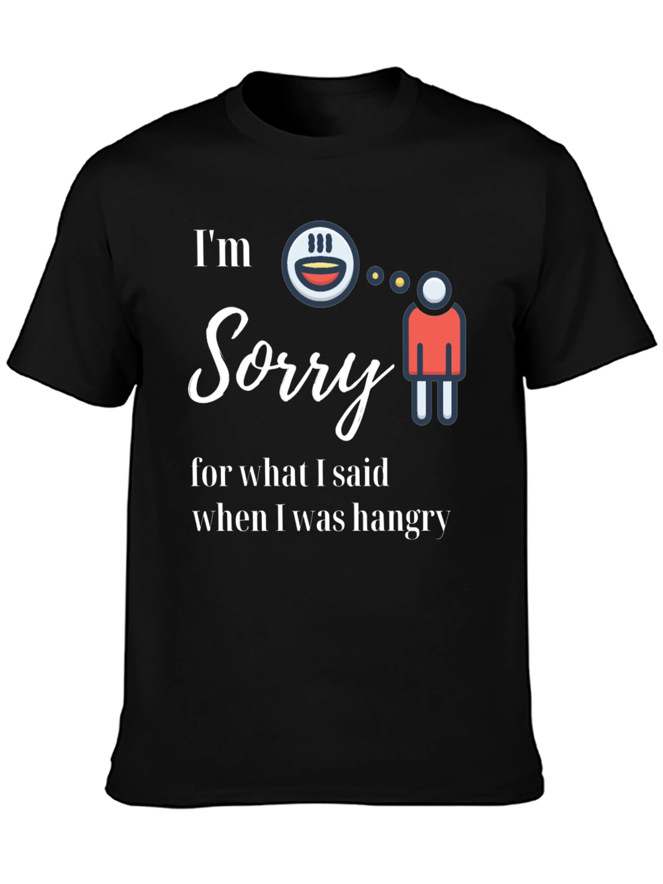 Funny Hangry Graphic Tee - Im Sorry Shirt