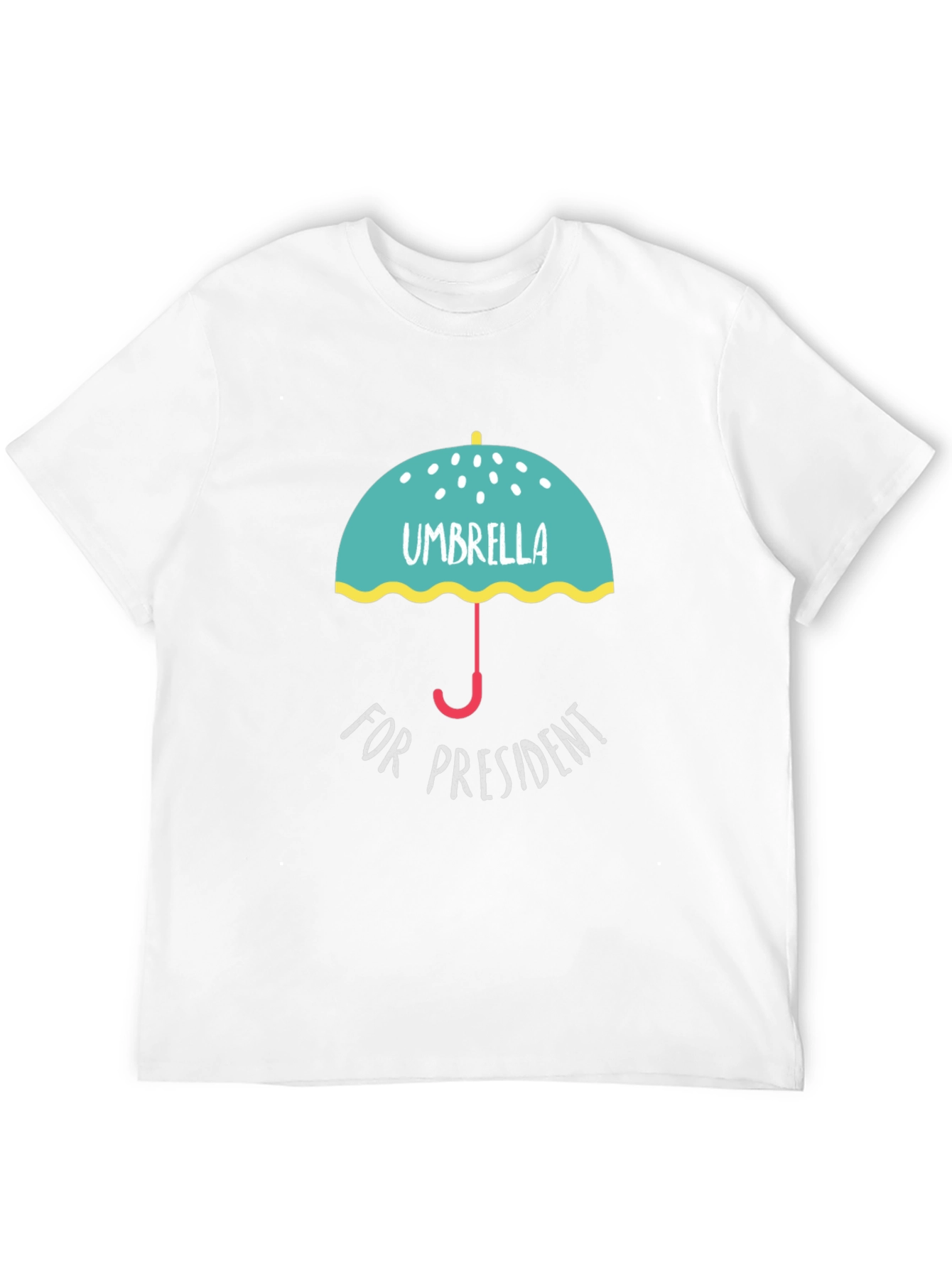 Umbrella for President Graphic T-Shirt