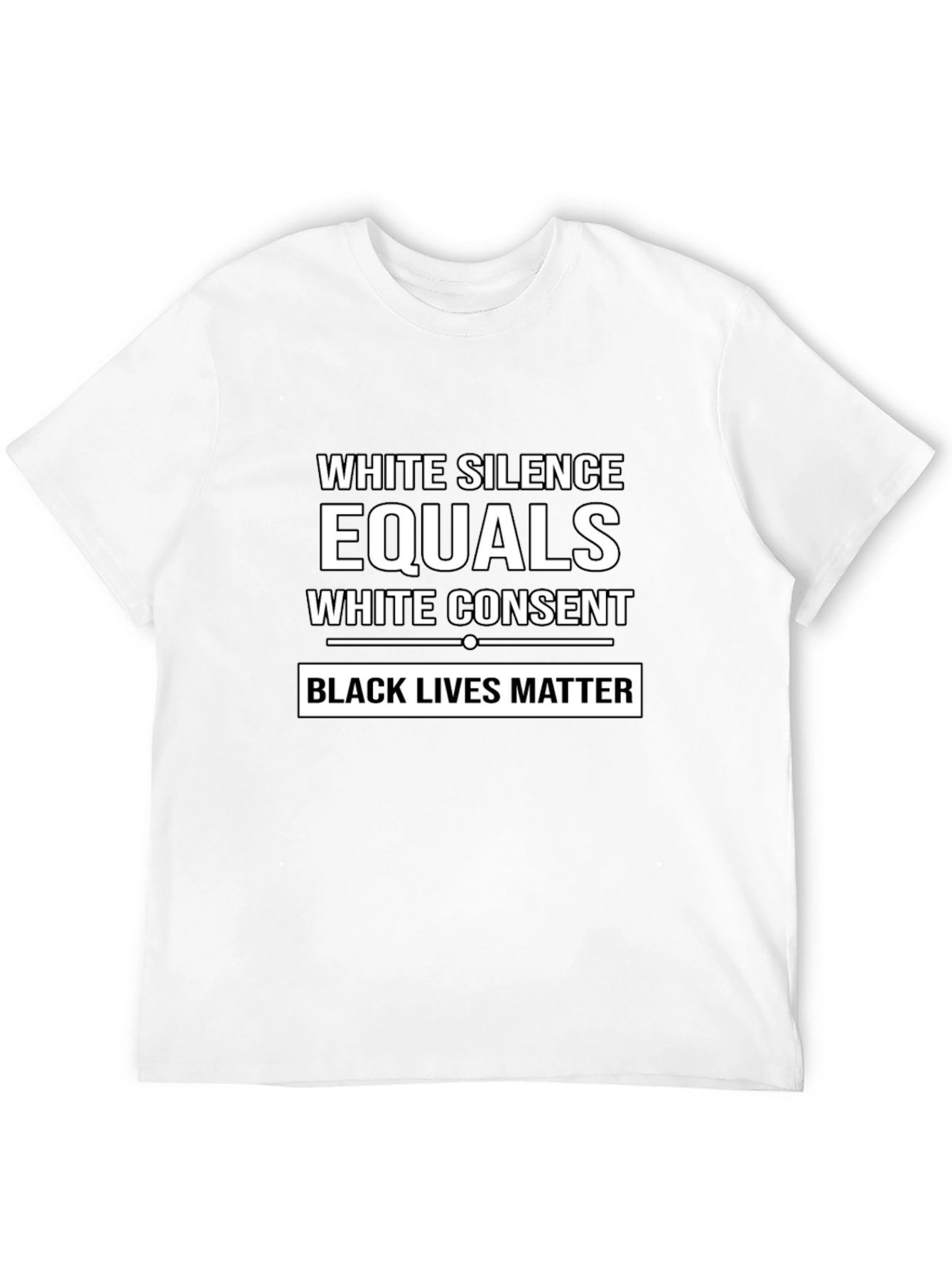 White Silence Equals White Consent Black Lives Matter T-Shirt