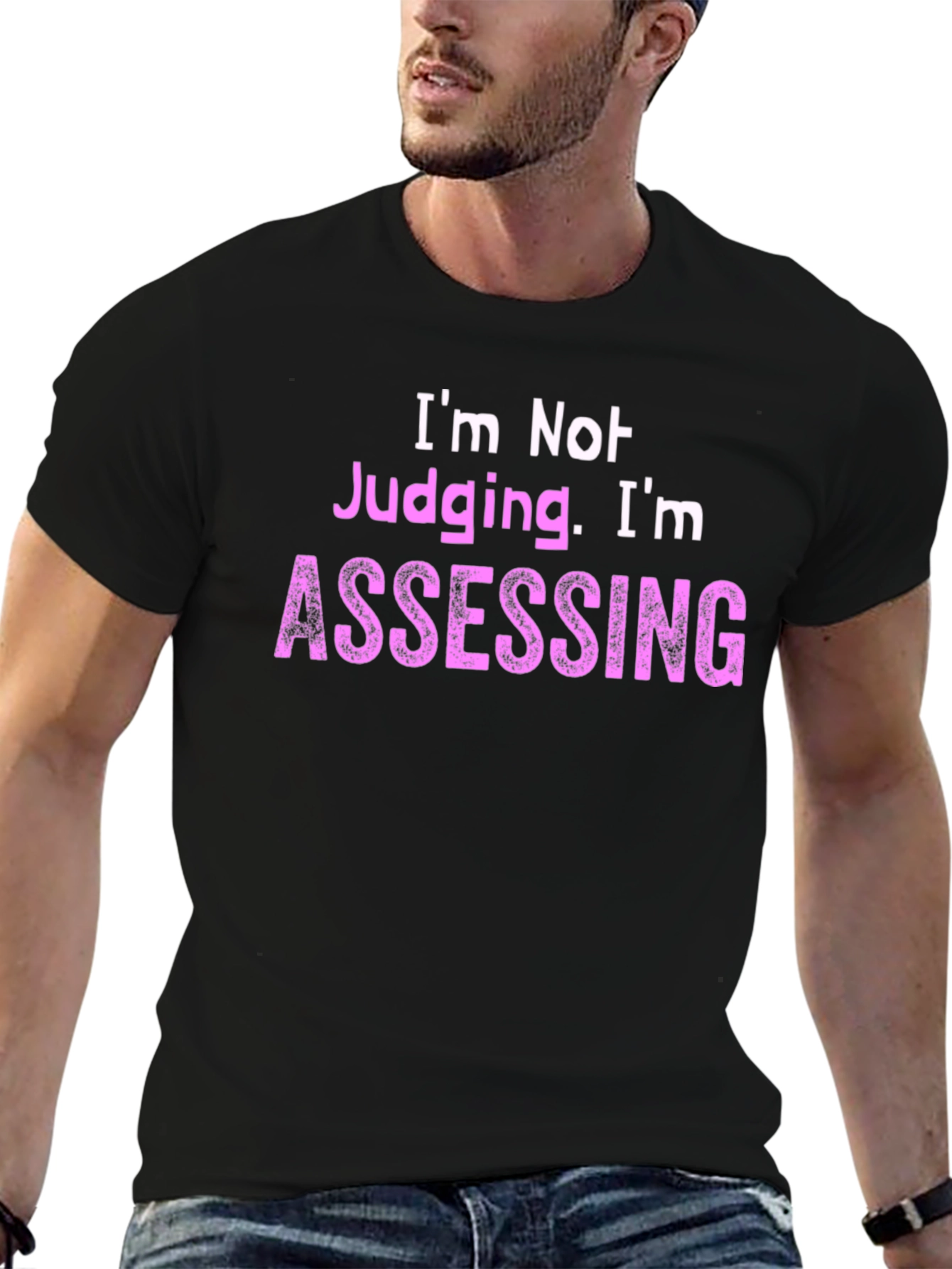 Im Not Judging Im Assessing - Novelty T-Shirt