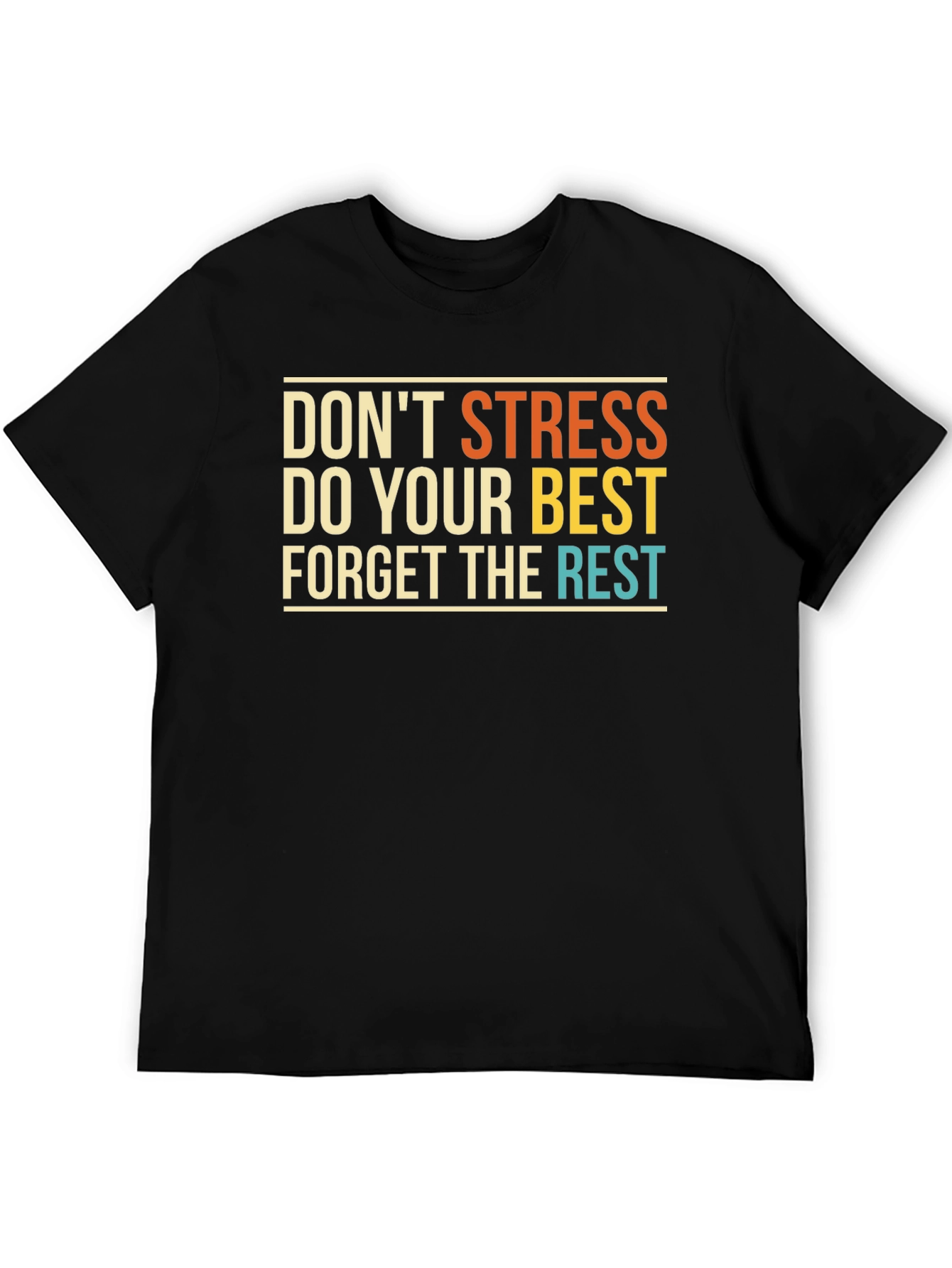 Inspirational Graphic Tee: Dont Stress Do Your Best