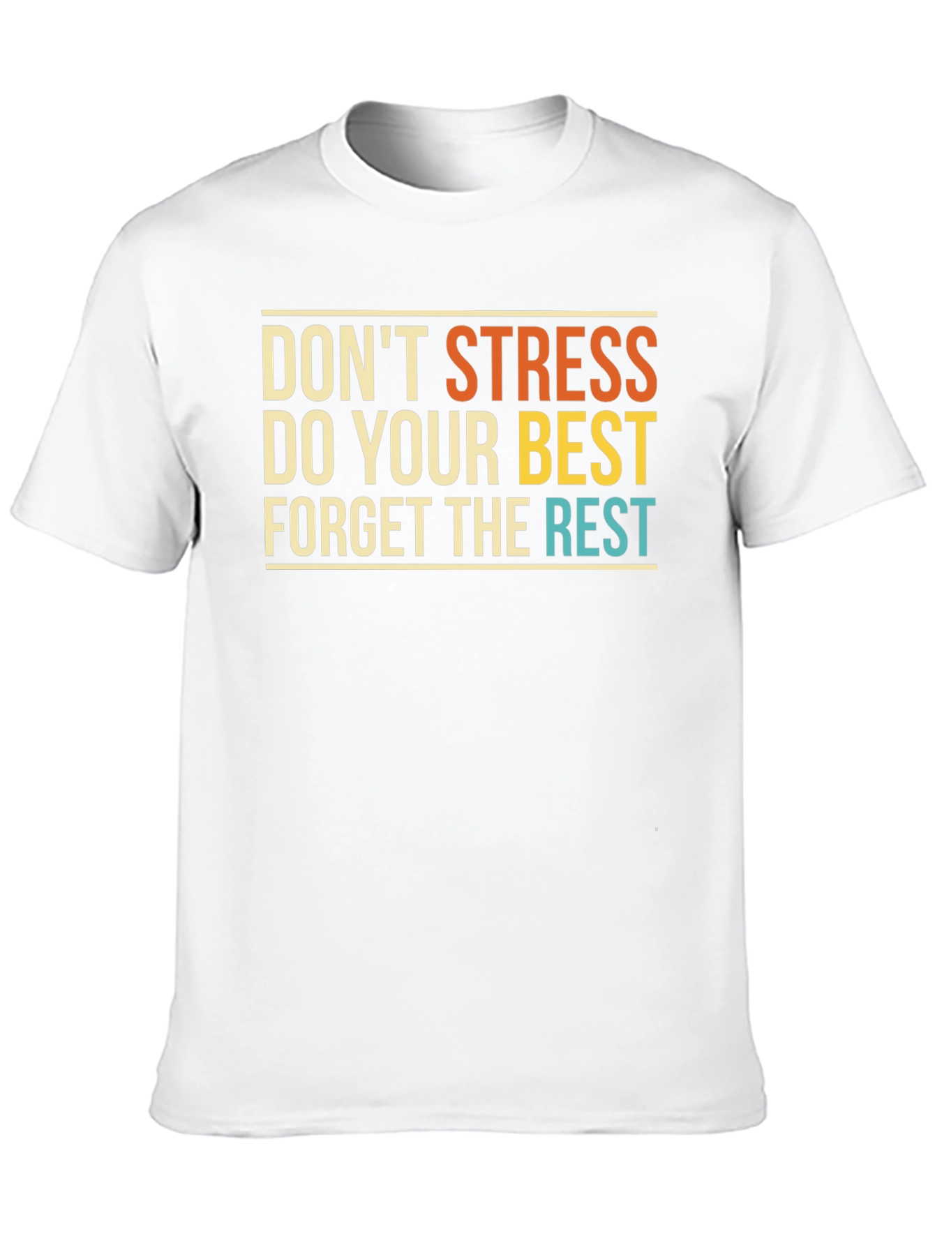 Inspirational Graphic Tee: Dont Stress Do Your Best