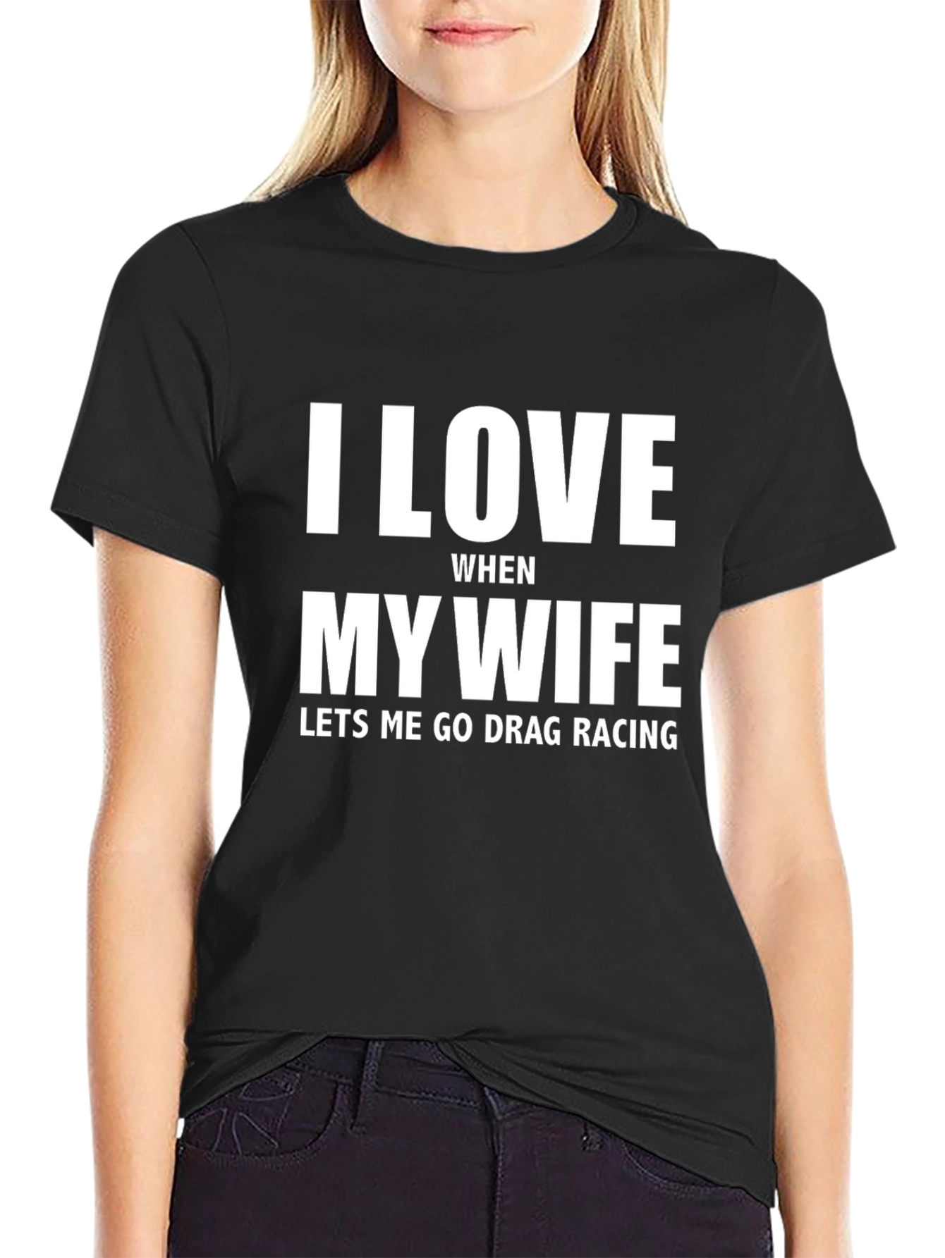 I Love My Wife Drag Racing T-Shirt