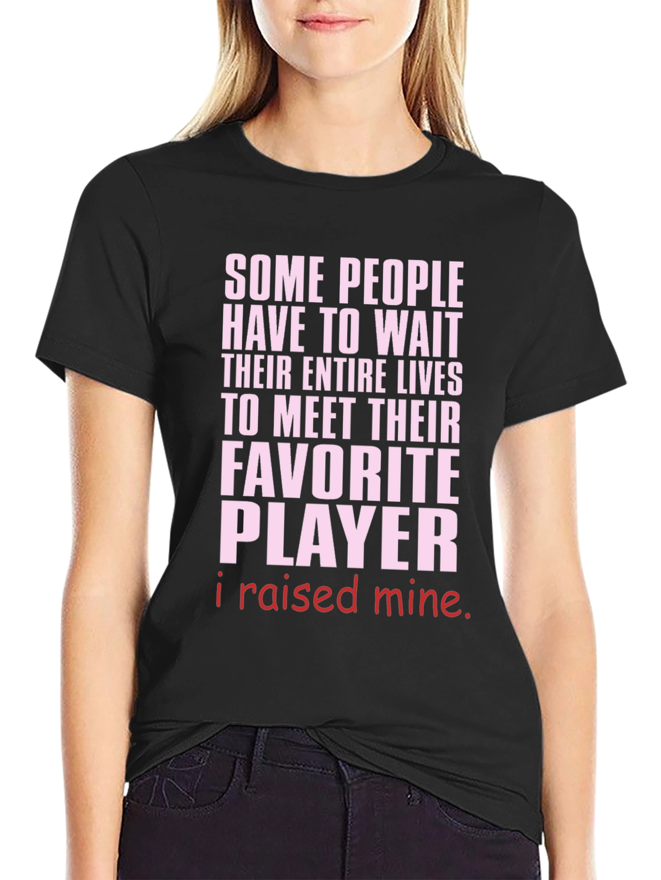 Raised My Favorite Player T-Shirt