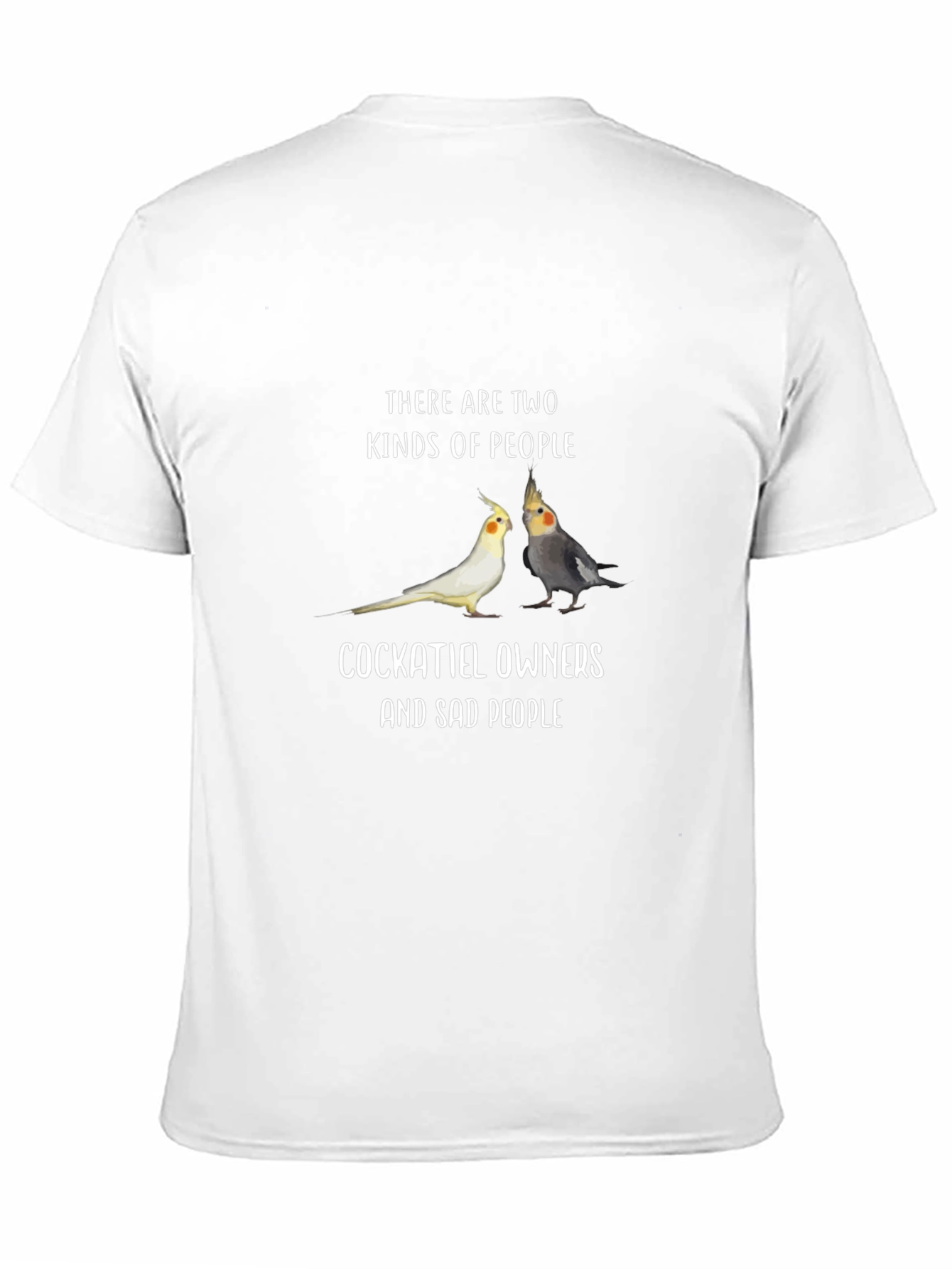 Cockatiel Owner T-Shirt - Funny Pet Bird Lover Tee
