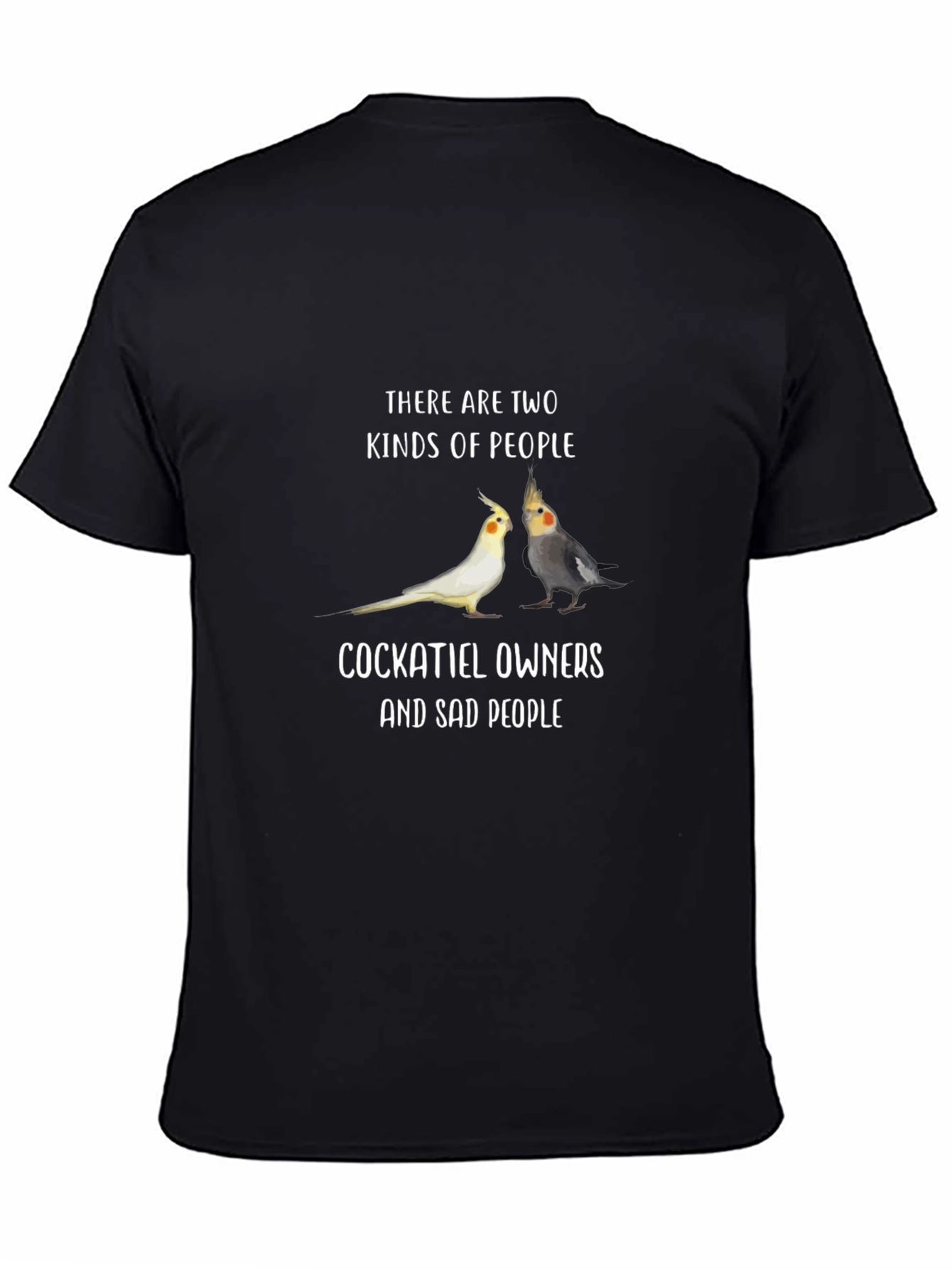 Cockatiel Owner T-Shirt - Funny Pet Bird Lover Tee