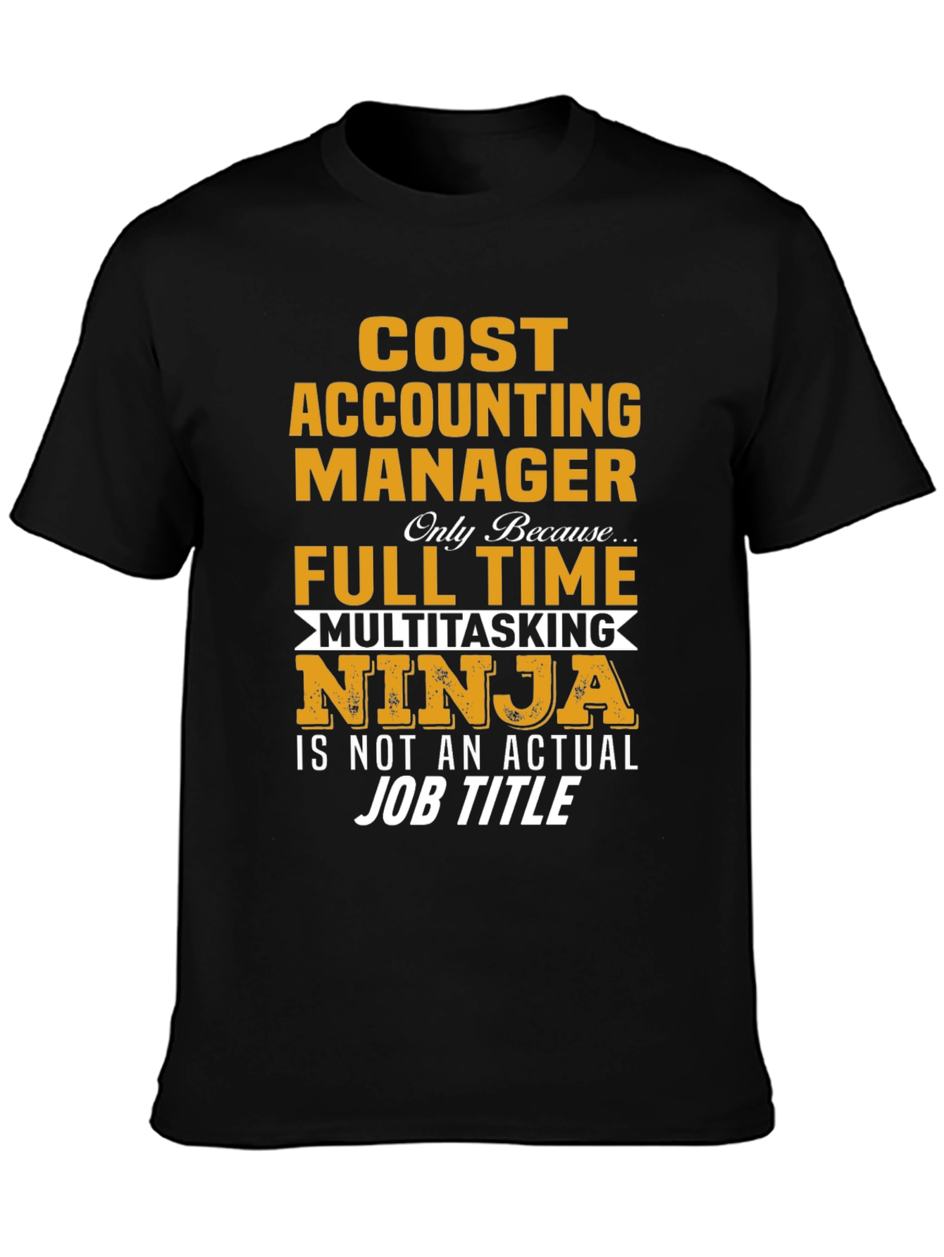 Cost Accounting Manager Ninja T-Shirt