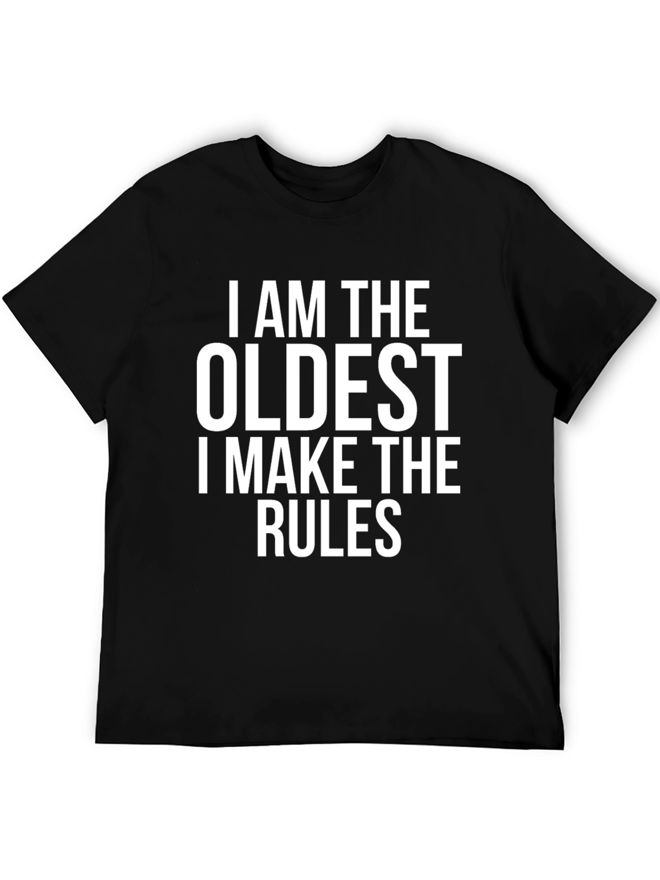 I Am The Oldest T-Shirt Funny Sibling Tee