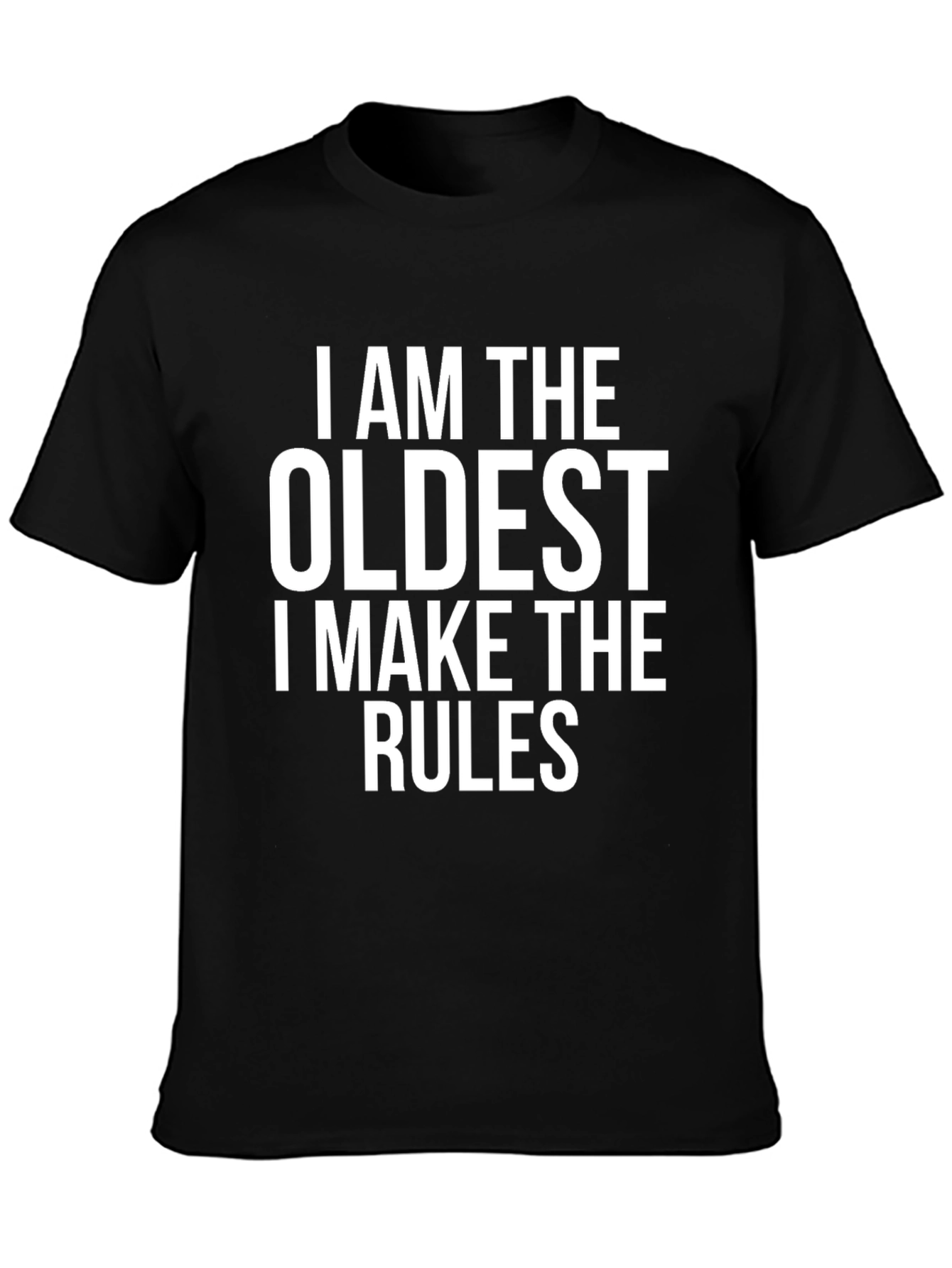 I Am The Oldest T-Shirt Funny Sibling Tee