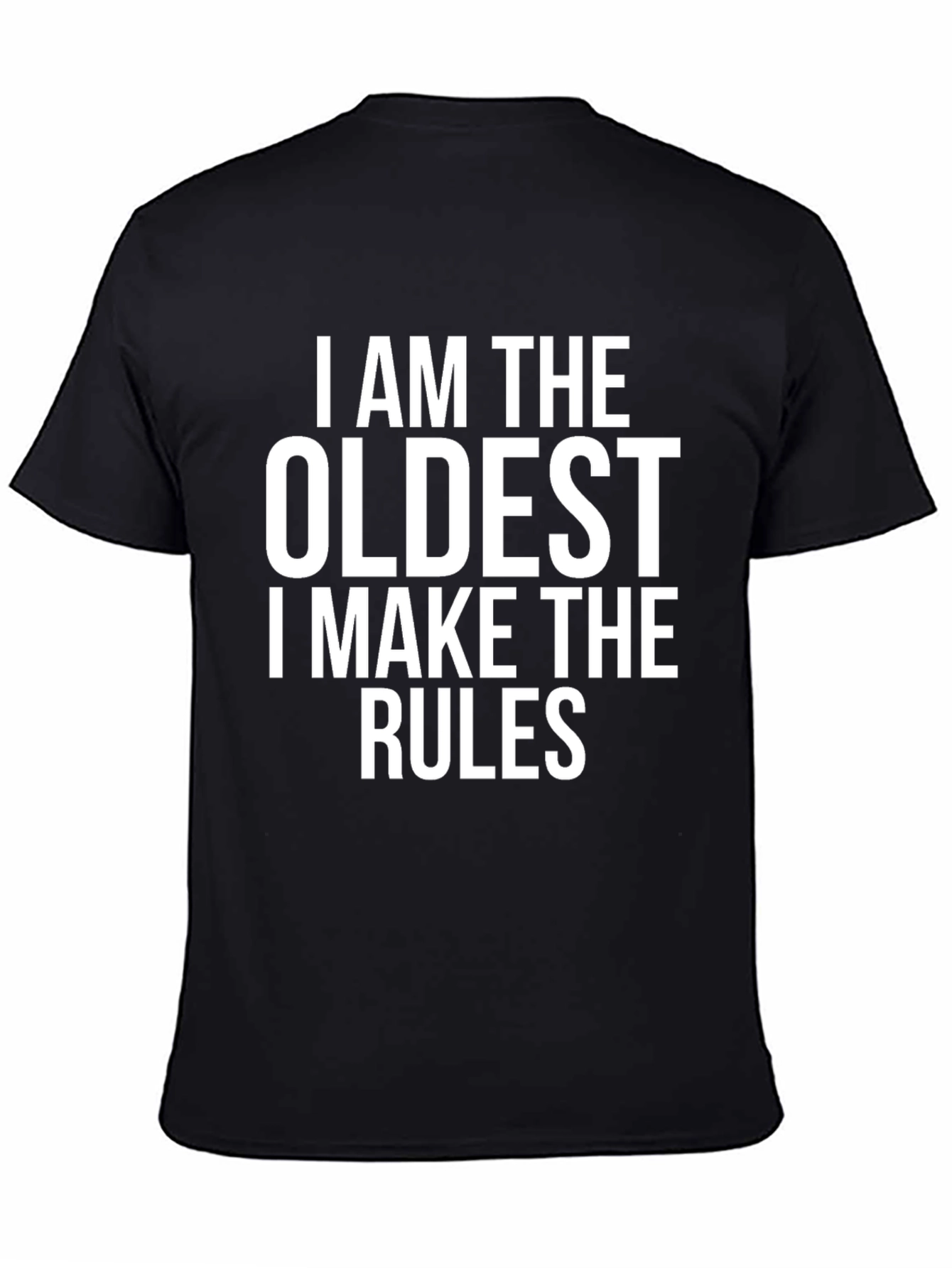 I Am The Oldest T-Shirt Funny Sibling Tee