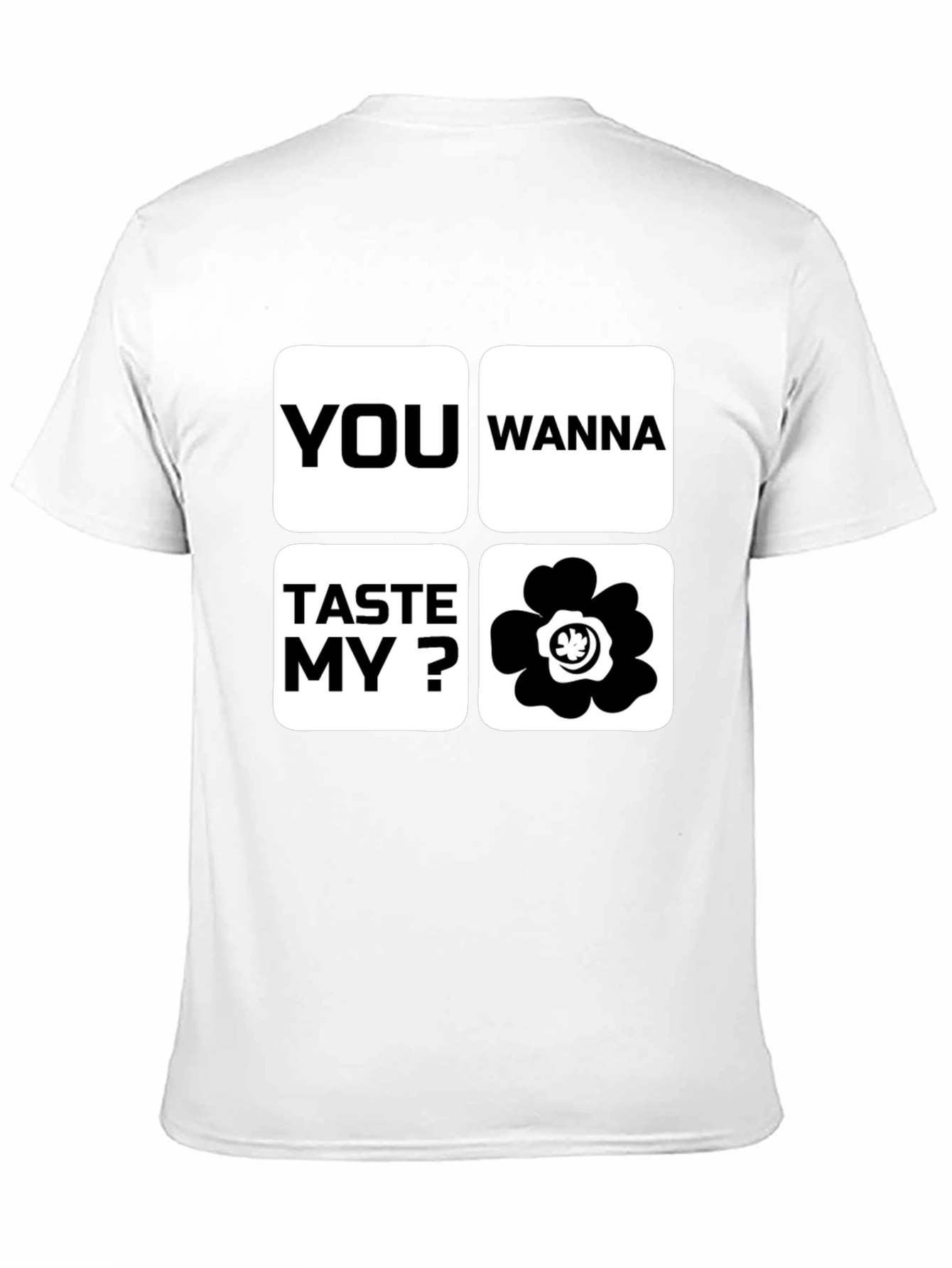 Funny You Wanna Taste My Flower Black T-Shirt