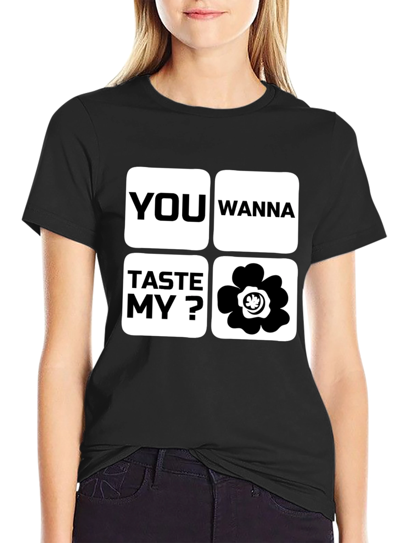 Funny You Wanna Taste My Flower Black T-Shirt