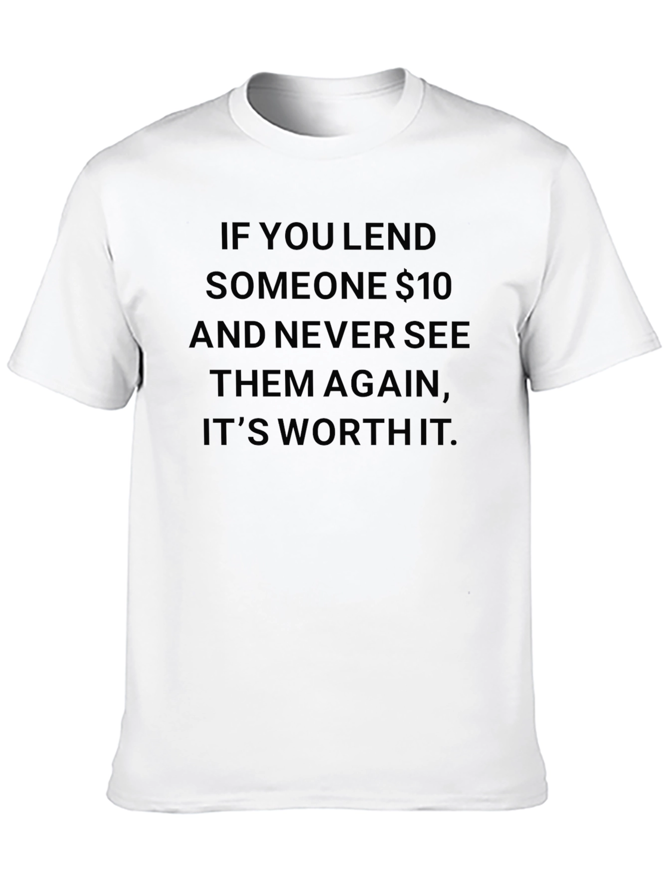 Funny $10 Loan Black T-Shirt - Worth It
