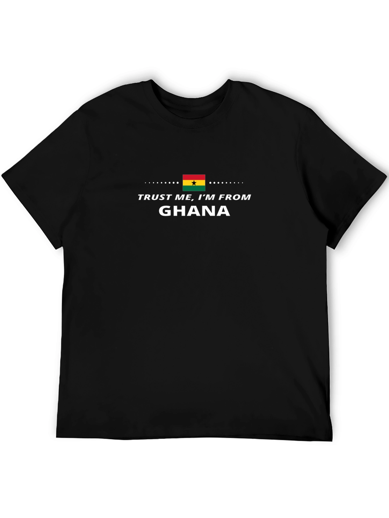 Ghana Pride T-Shirt - Trust Me Im From Ghana