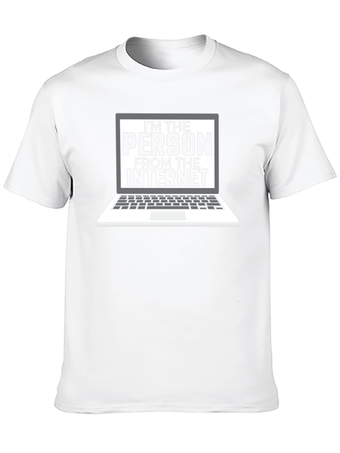 Im The Person From The Internet T-Shirt