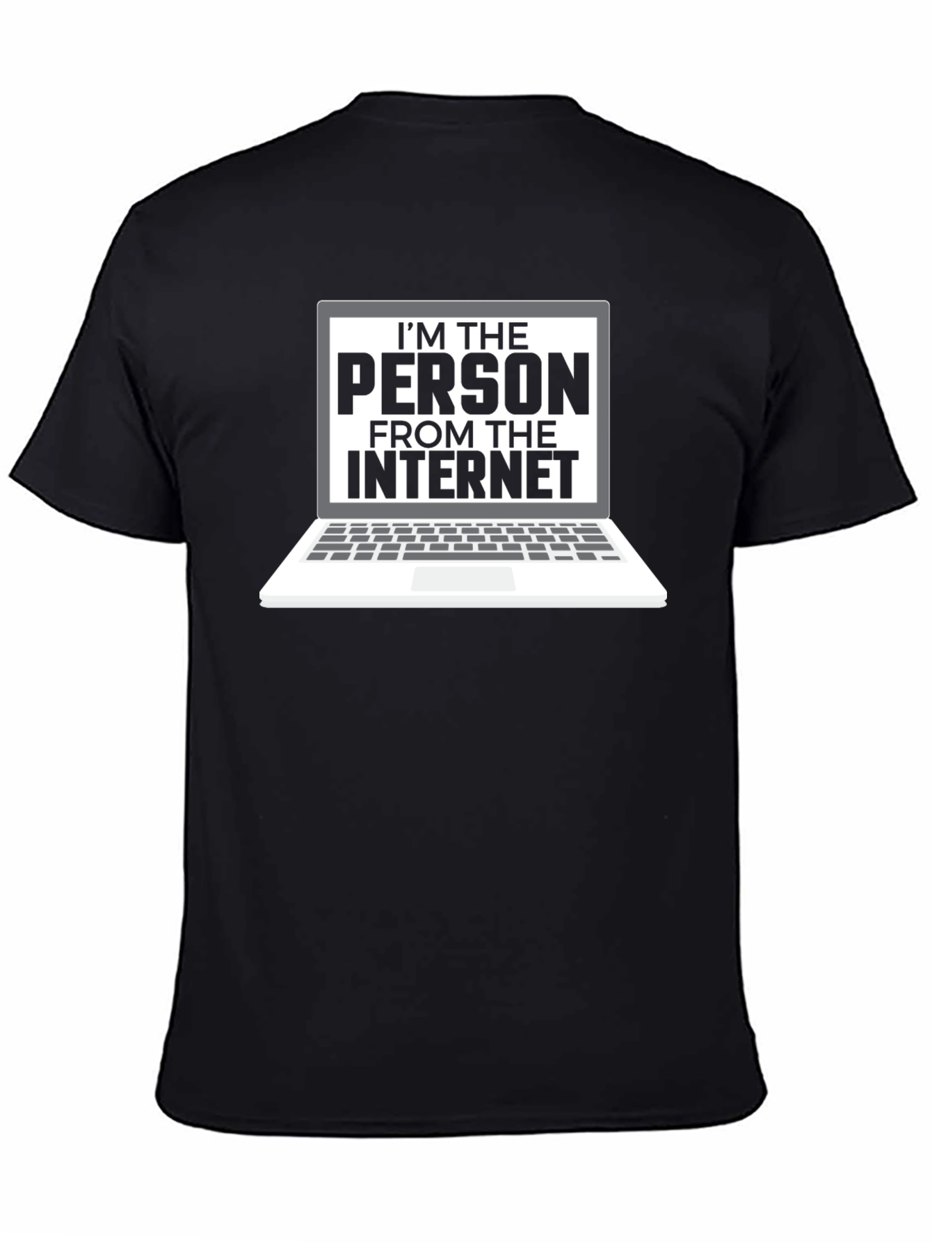 Im The Person From The Internet T-Shirt