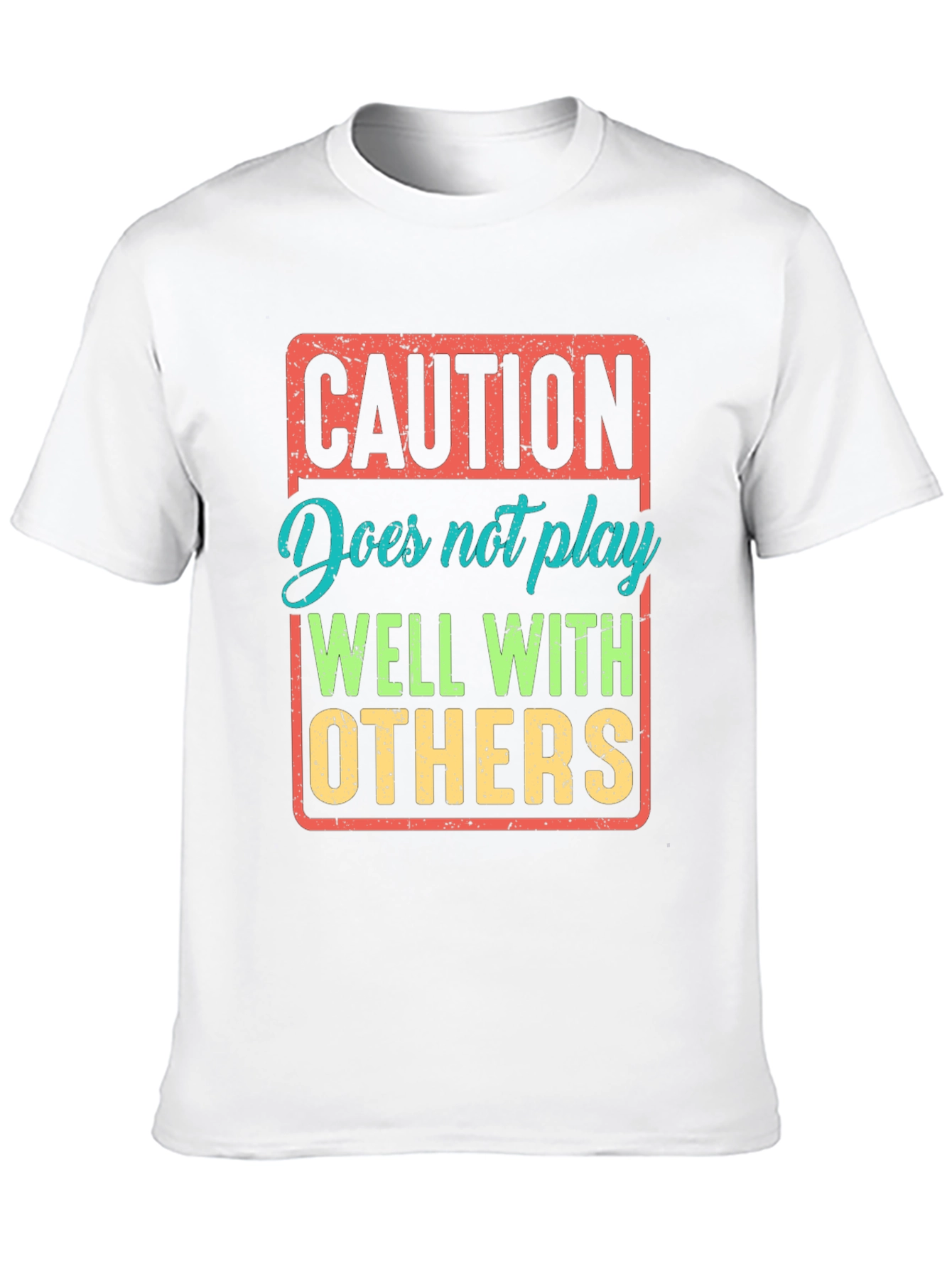 Caution: Does Not Play Well With Others T-Shirt