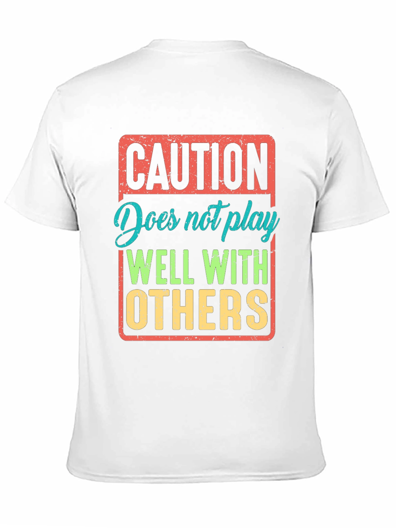 Caution: Does Not Play Well With Others T-Shirt