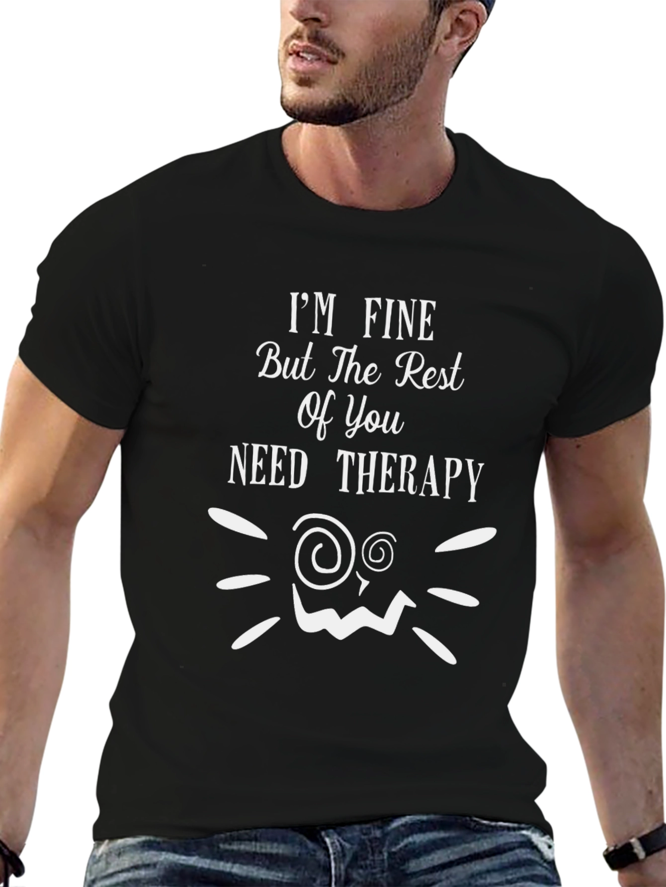Funny Therapy T-Shirt: Im Fine But You Need Help!