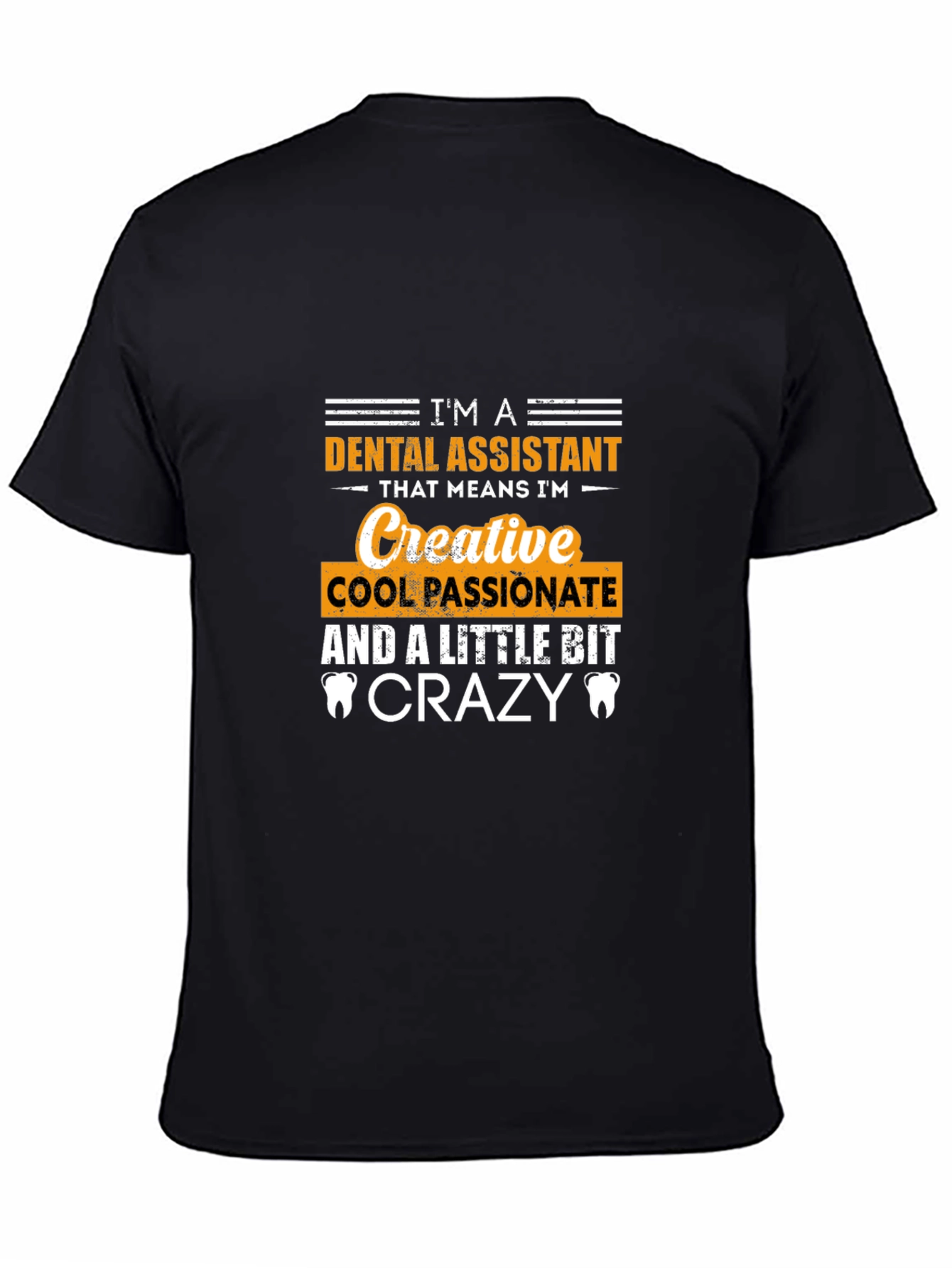 Dental Assistant Creative Crazy T-Shirt