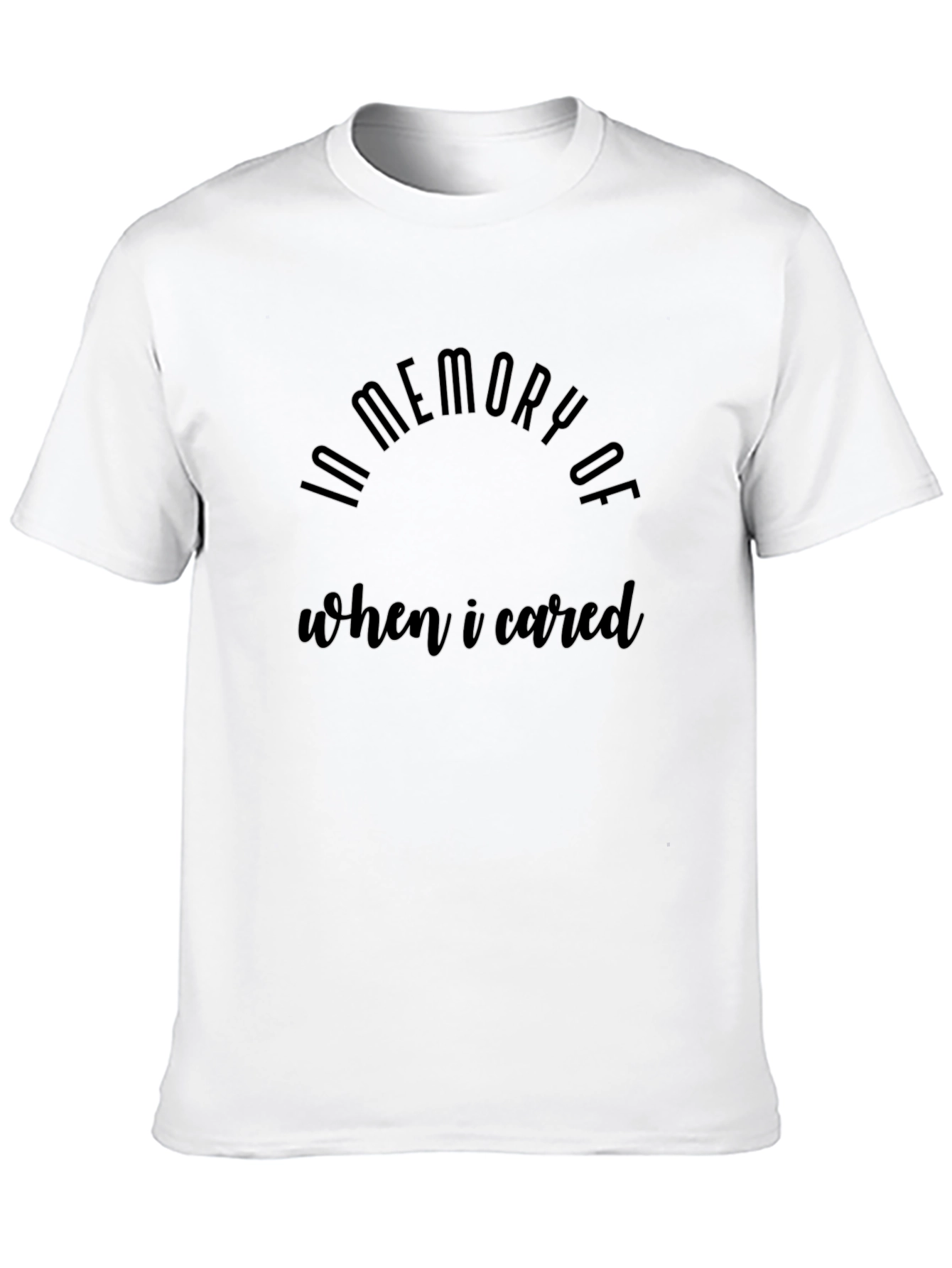In Memory Of When I Cared Black Tee