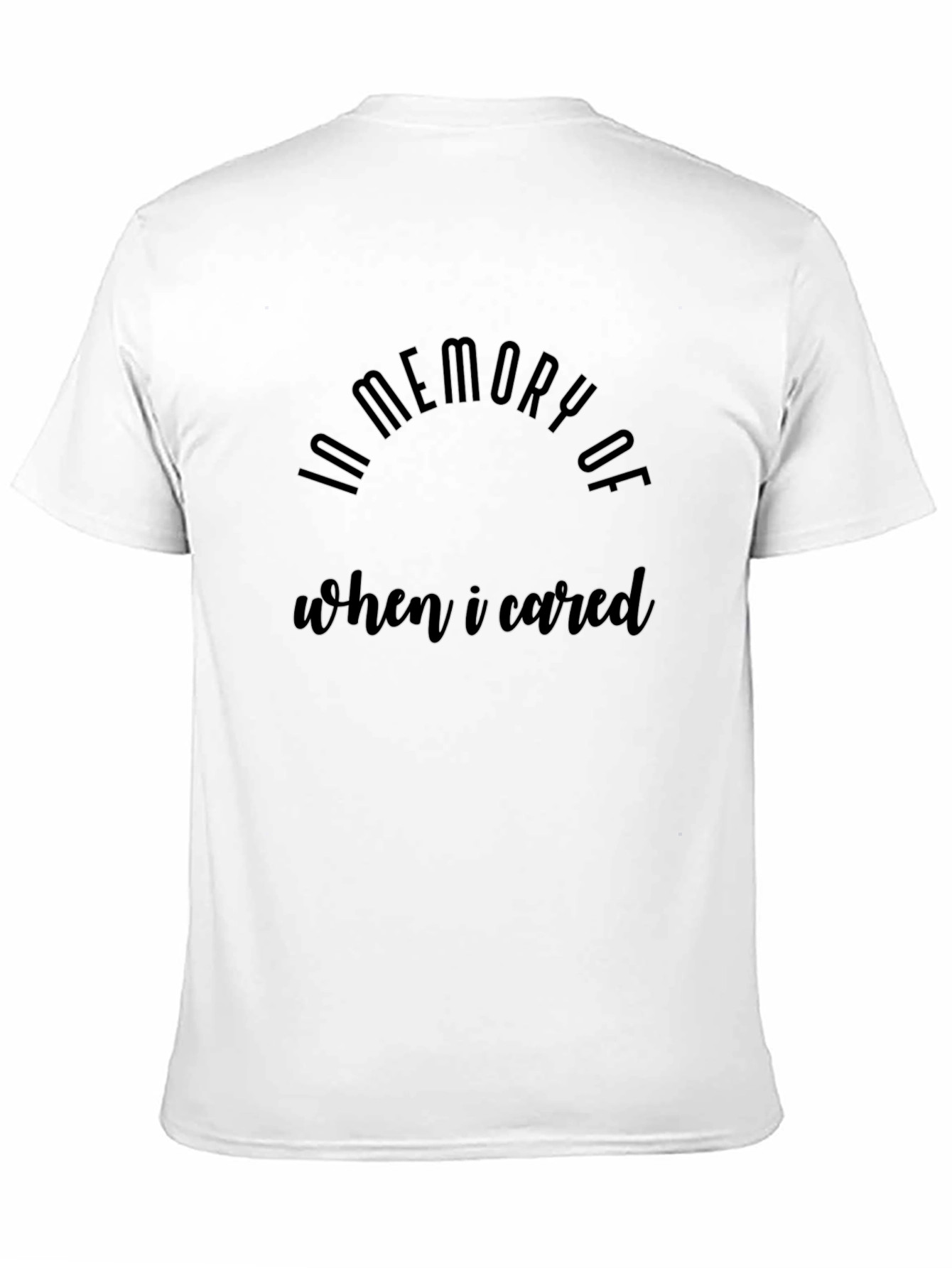 In Memory Of When I Cared Black Tee