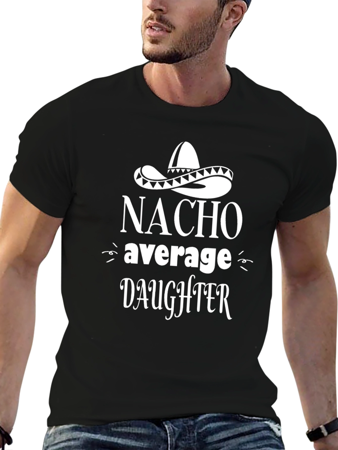 Nacho Average Daughter Graphic T-Shirt - Novelty Tee