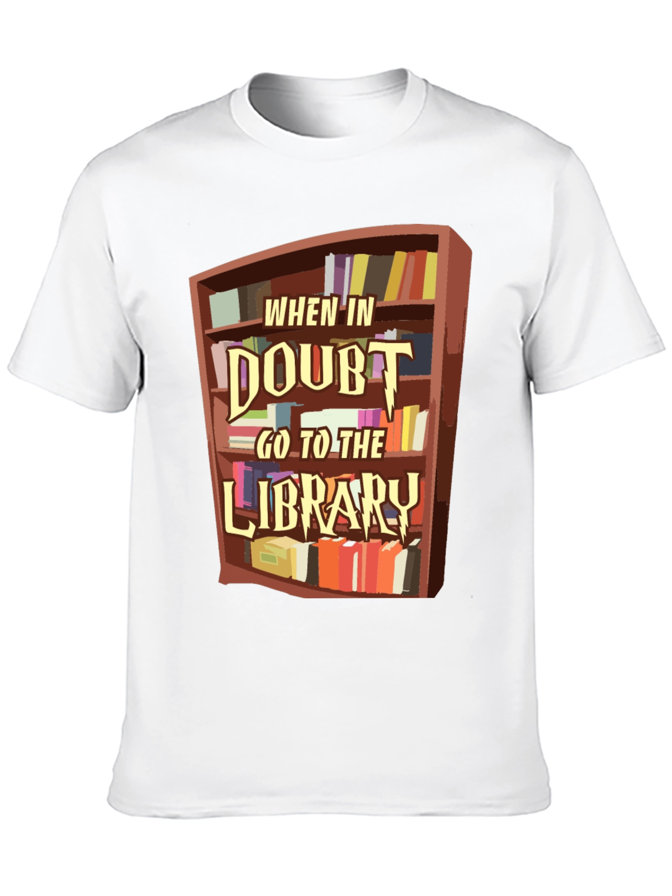When in Doubt Go to the Library T-Shirt