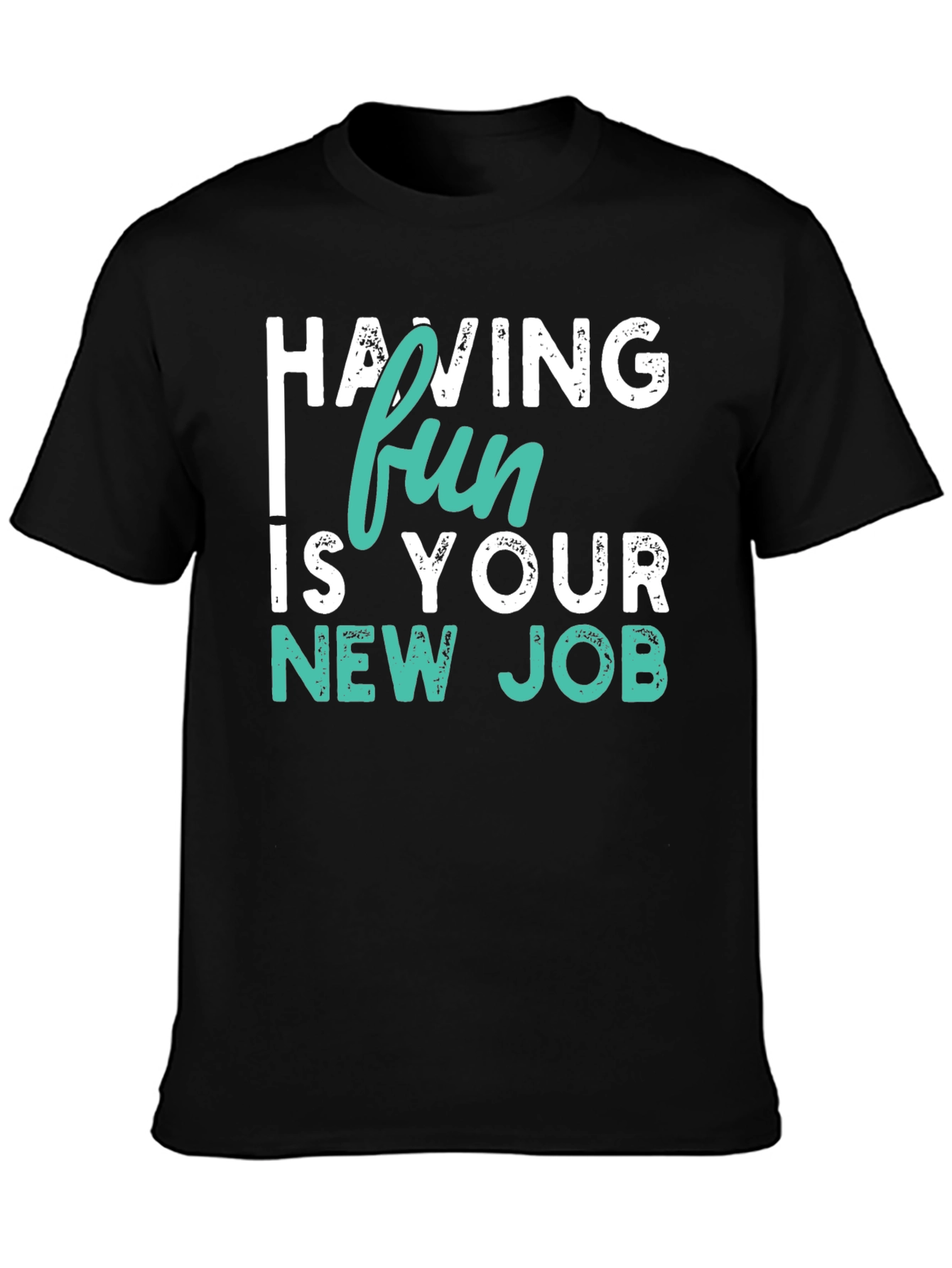 Fun New Job T-Shirt