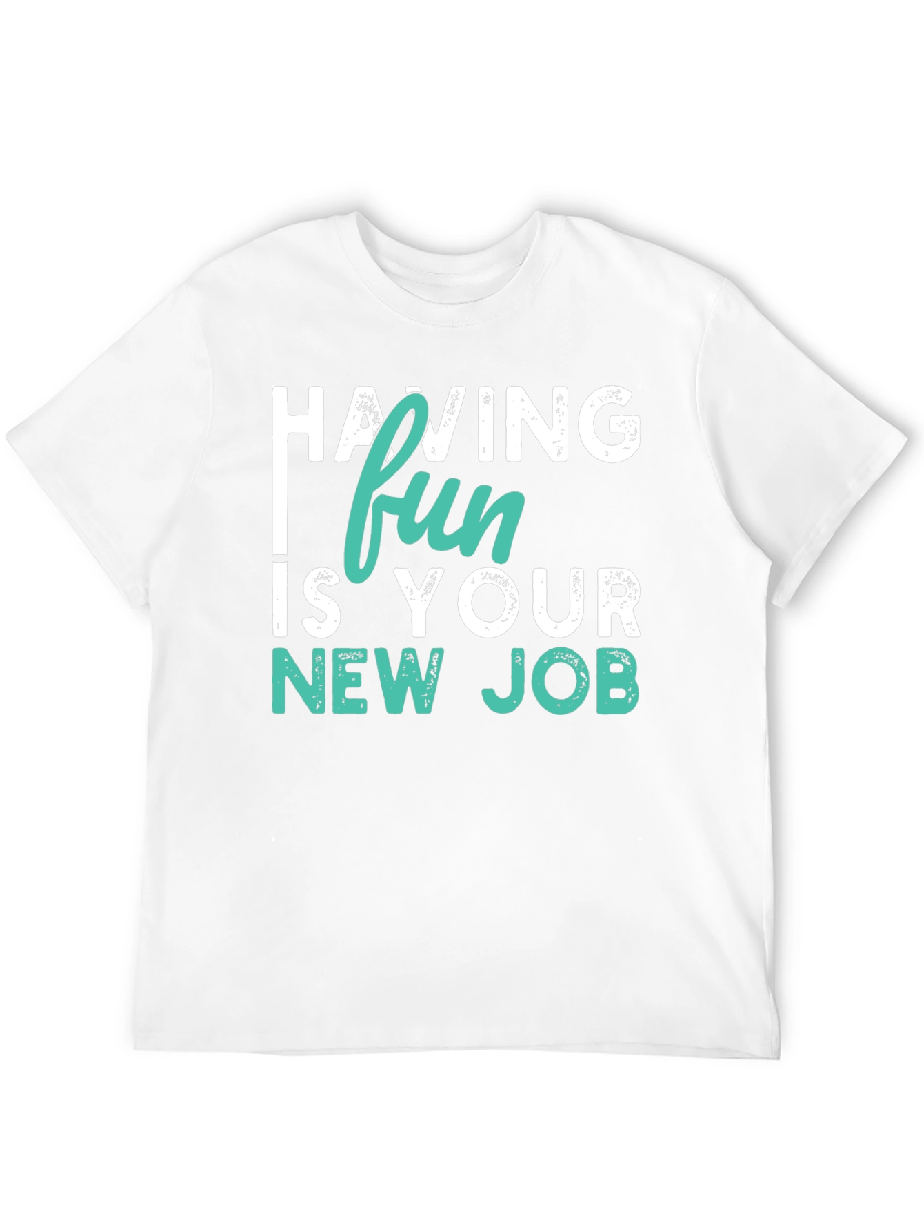 Fun New Job T-Shirt