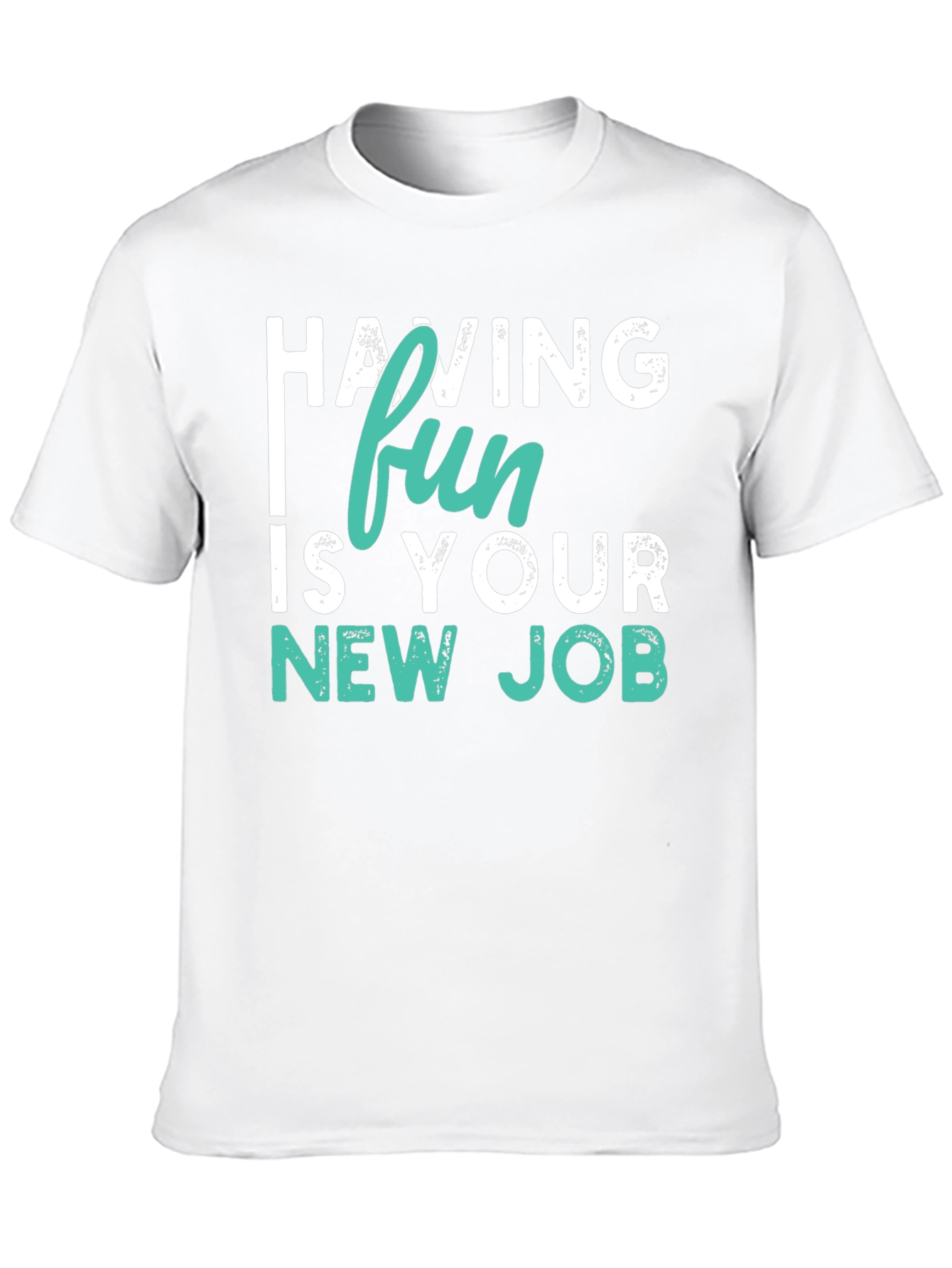 Fun New Job T-Shirt