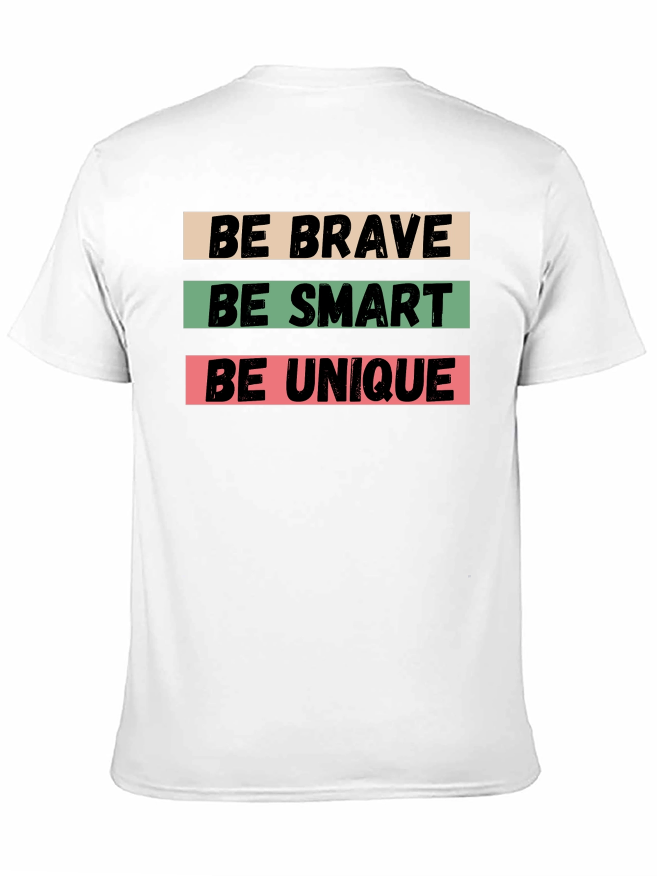 Be Brave Be Smart Be Unique Black T-Shirt