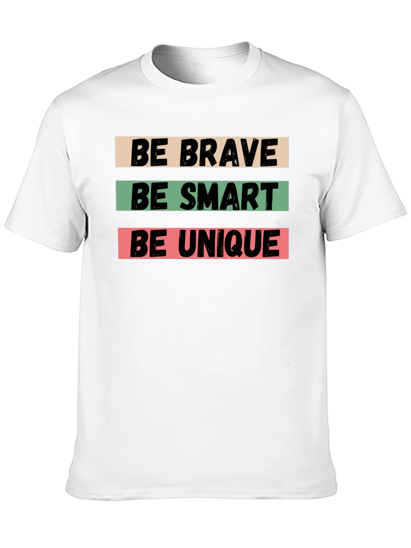 Be Brave Be Smart Be Unique Black T-Shirt