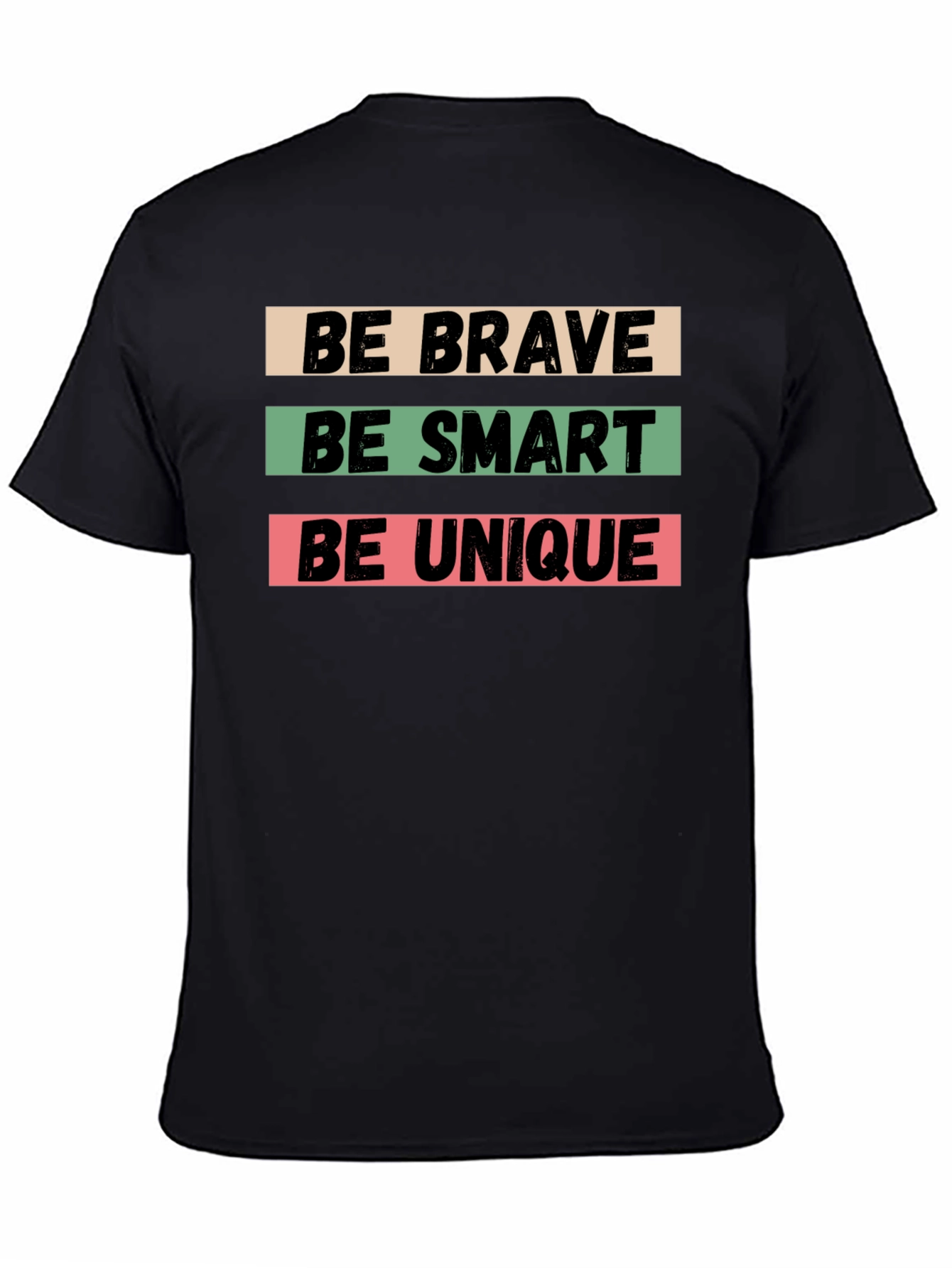 Be Brave Be Smart Be Unique Black T-Shirt