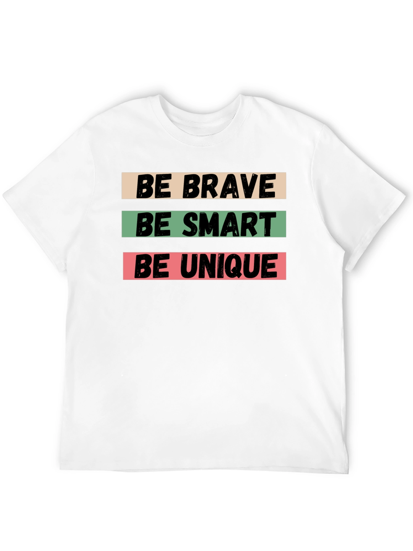 Be Brave Be Smart Be Unique Black T-Shirt