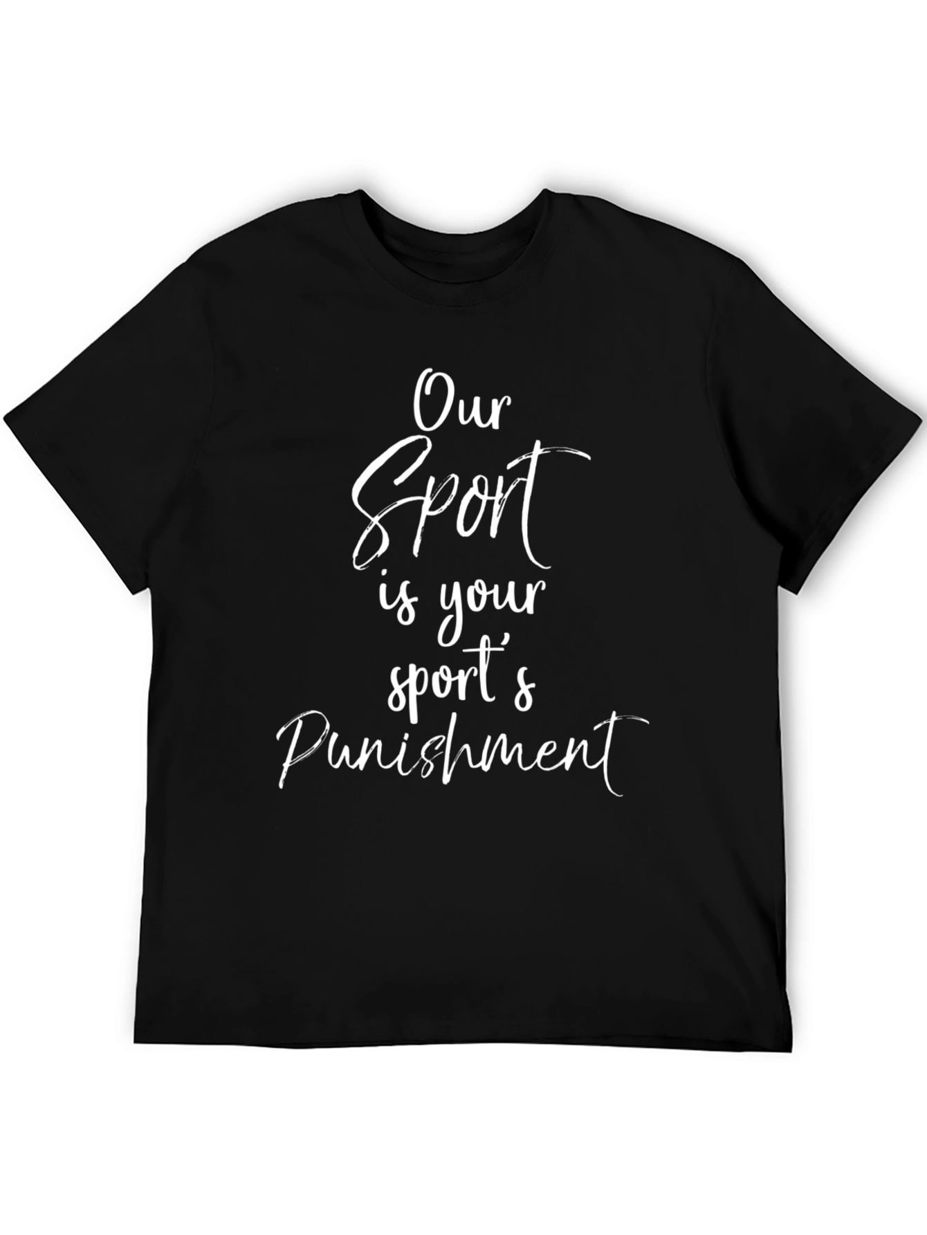 Our Sport is Your Punishment Black T-Shirt