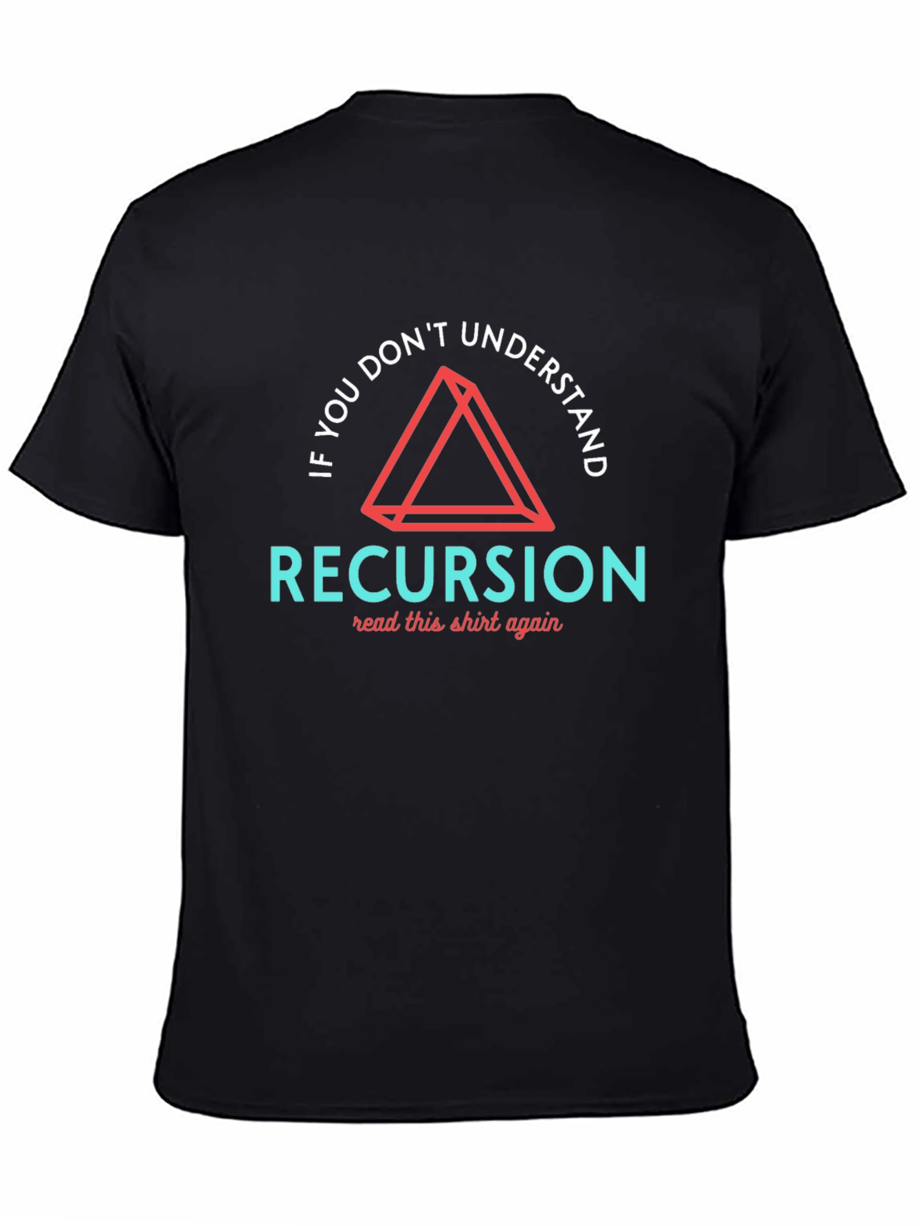 Recursion Graphic Tee - Read This Shirt Again!