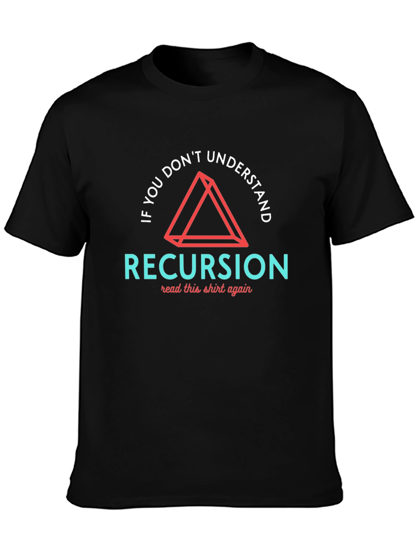 Recursion Graphic Tee - Read This Shirt Again!