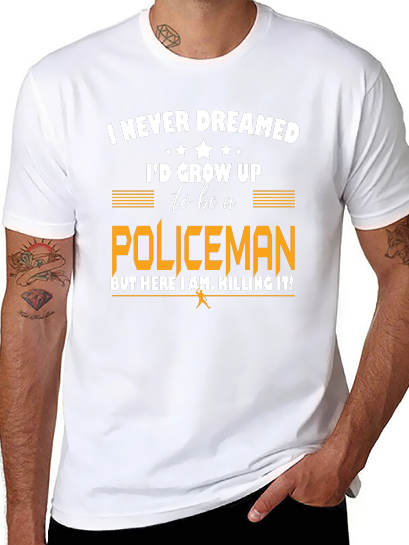 Funny Policeman T-Shirt - I Never Dreamed