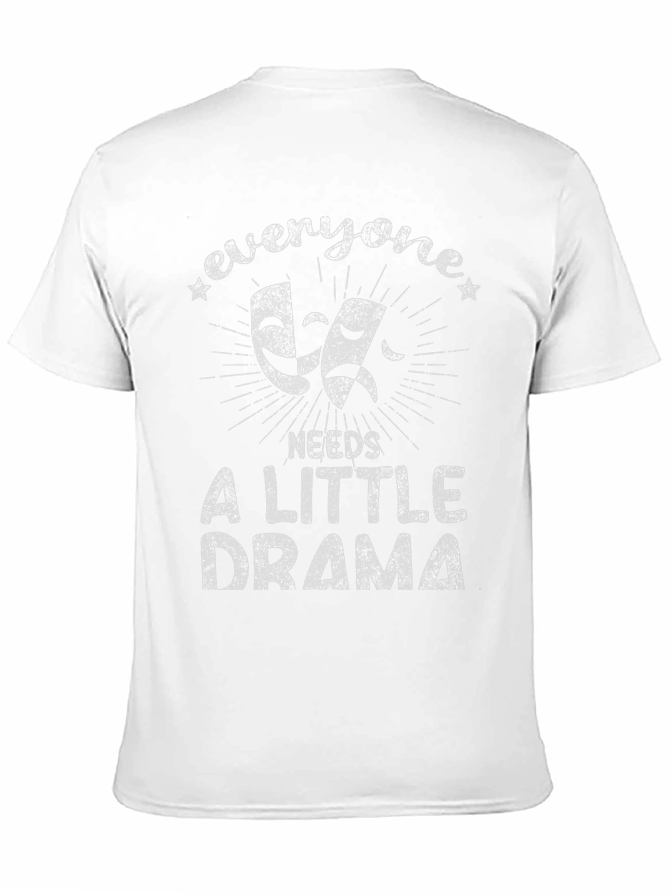 Everyone Needs a Little Drama T-Shirt