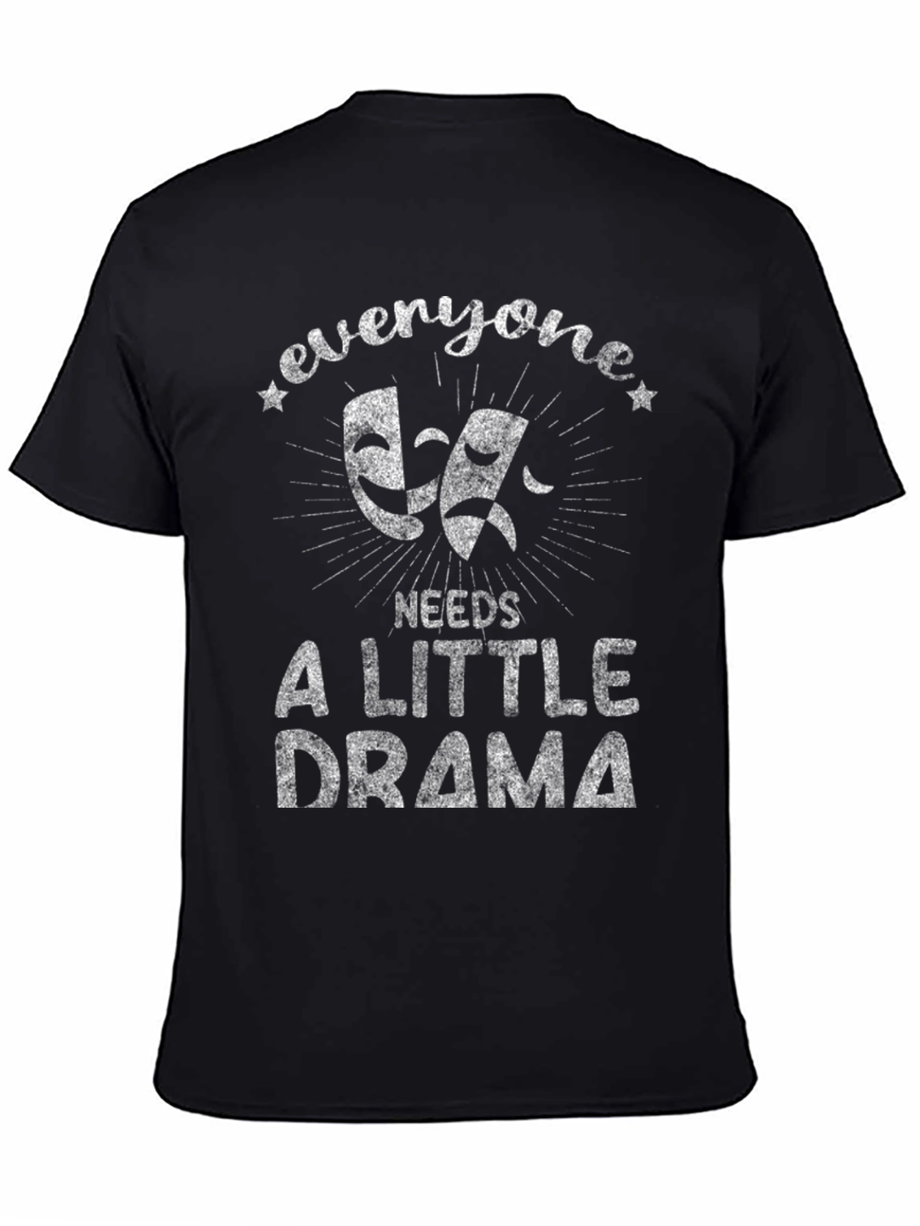 Everyone Needs a Little Drama T-Shirt
