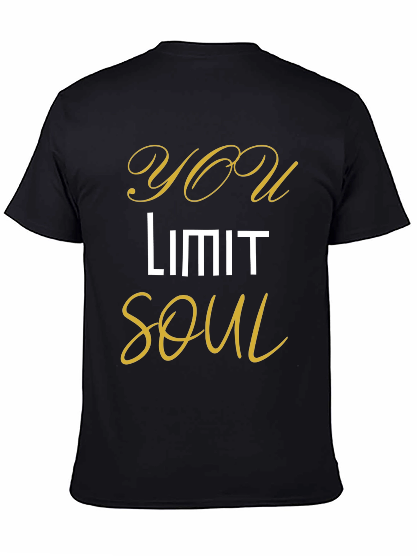You Limit Soul - Stylish Graphic T-Shirt