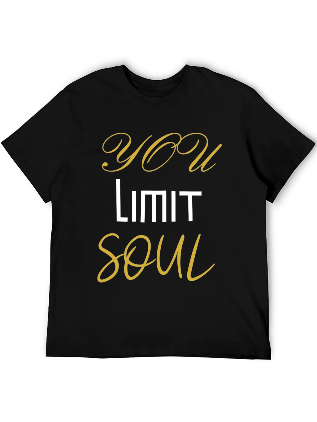You Limit Soul - Stylish Graphic T-Shirt