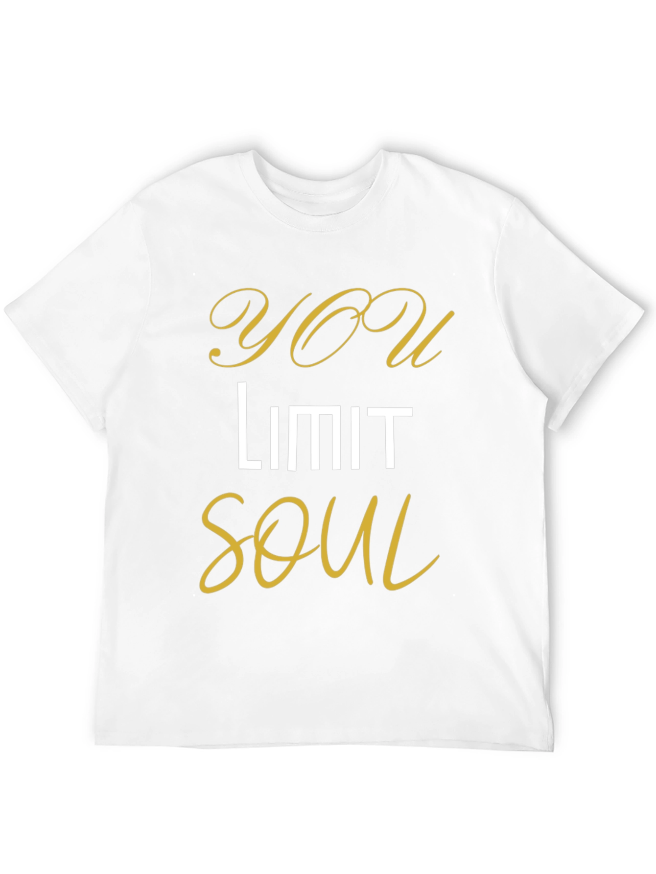 You Limit Soul - Stylish Graphic T-Shirt