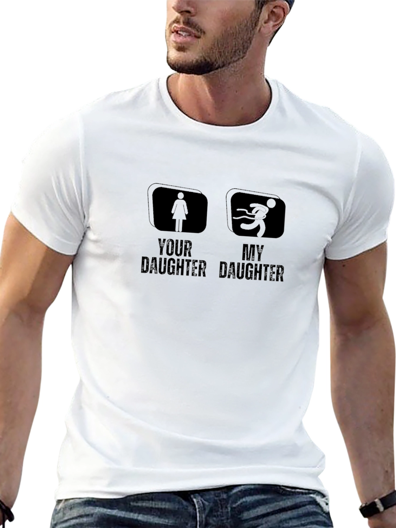 Funny Your Daughter My Daughter T-Shirt