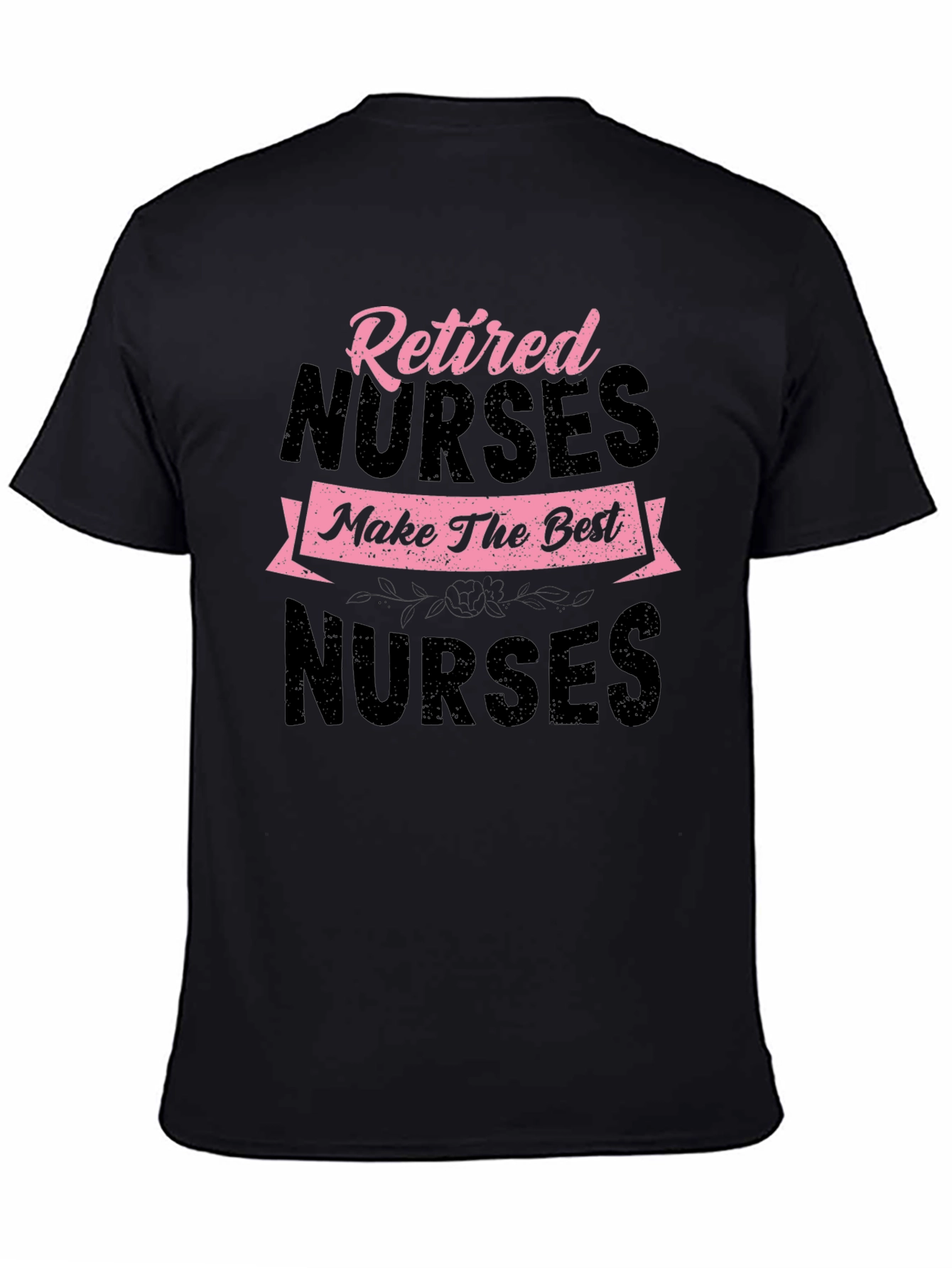 Retired Nurse T-Shirt - Best Nurses Tee